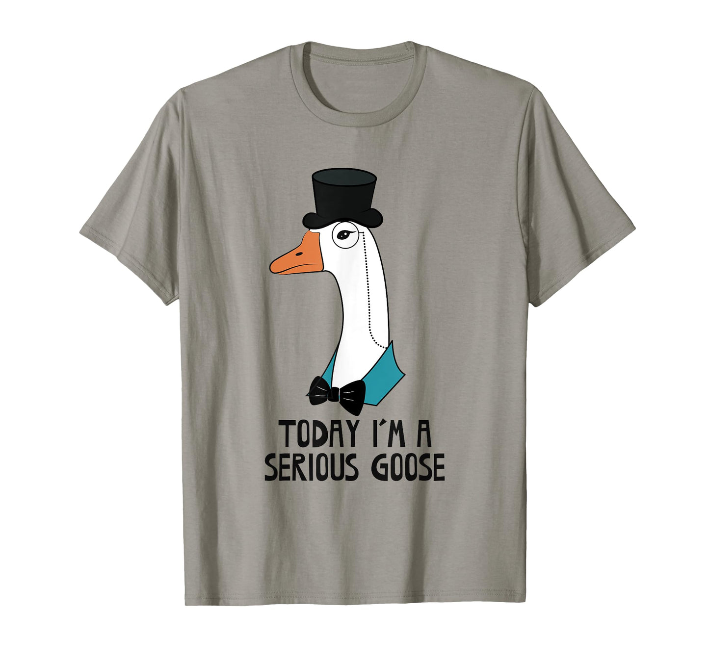 Today I'm a Serious Goose | Funny Serious Goose Men Kids T-Shirt