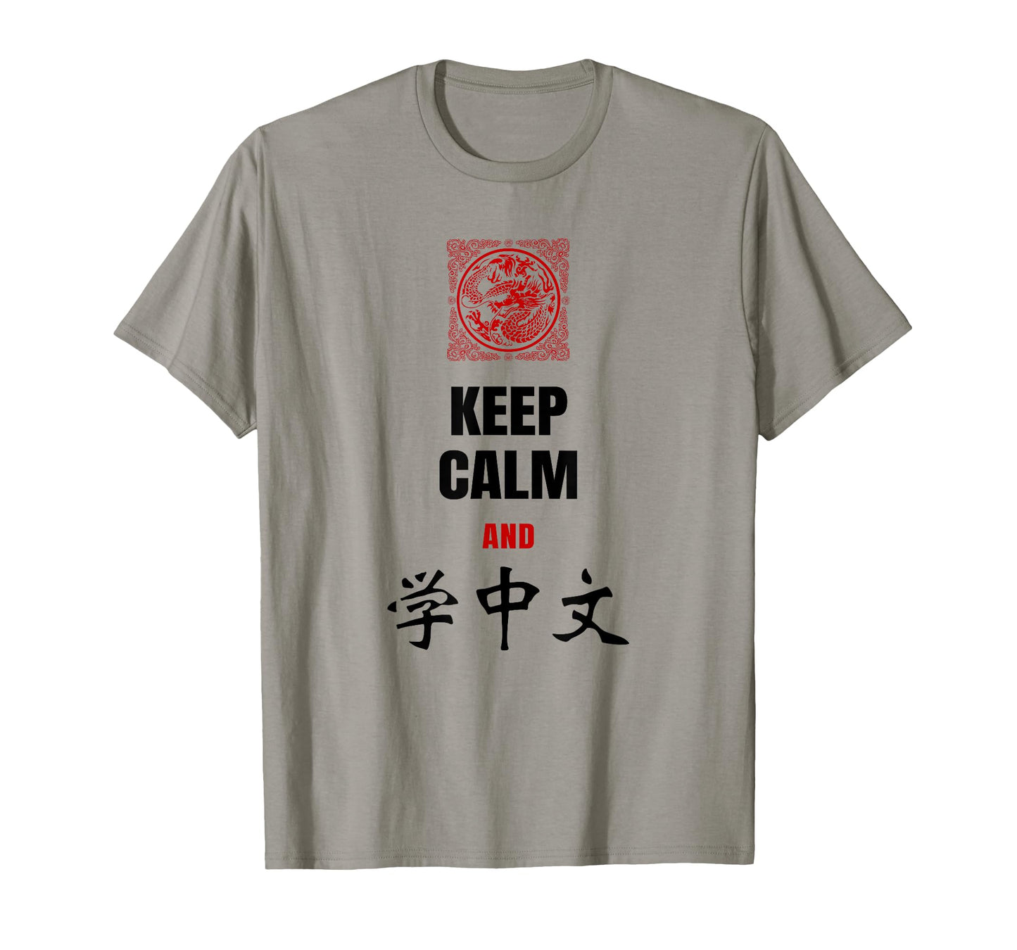 Keep Calm and Learn Chinese Shirt with Dragon for Men Women T-Shirt