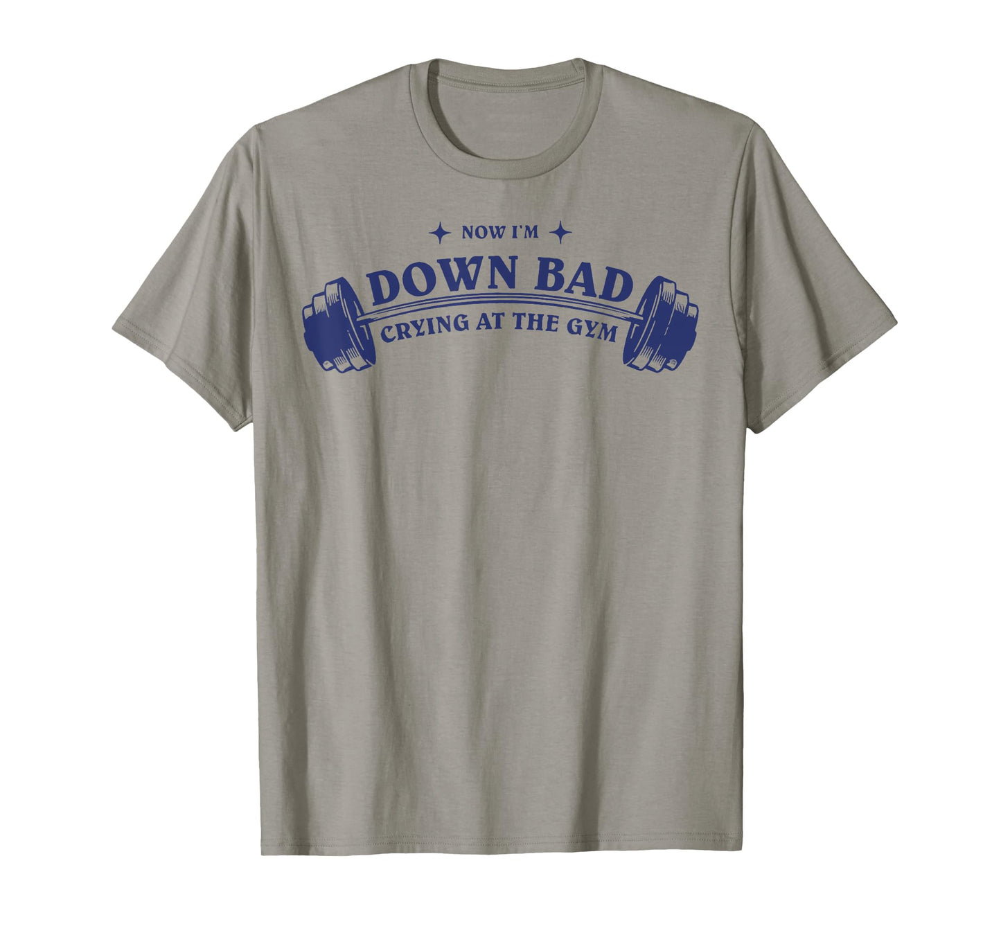 Down Bad Crying At The Gym T-Shirt