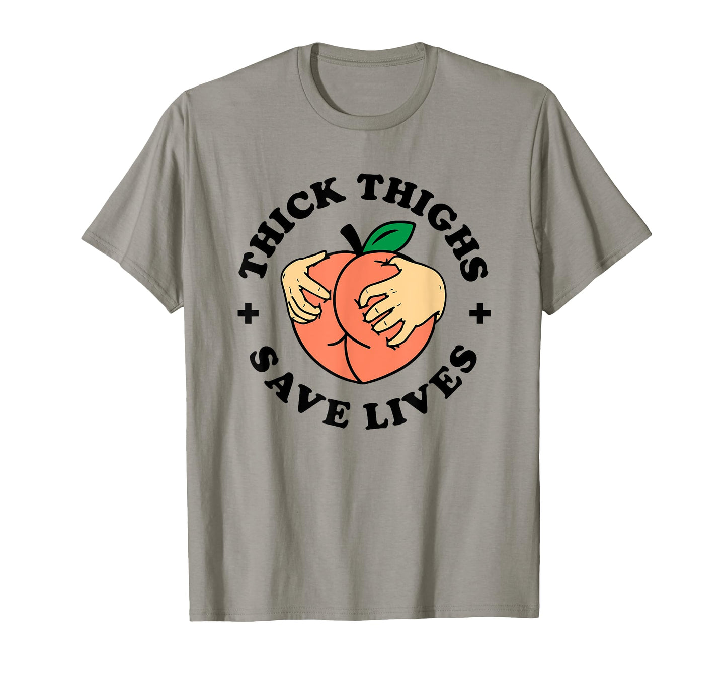 Thick Thighs Save Lives Funny Joke Cute Sexy Lady Novelty T-Shirt