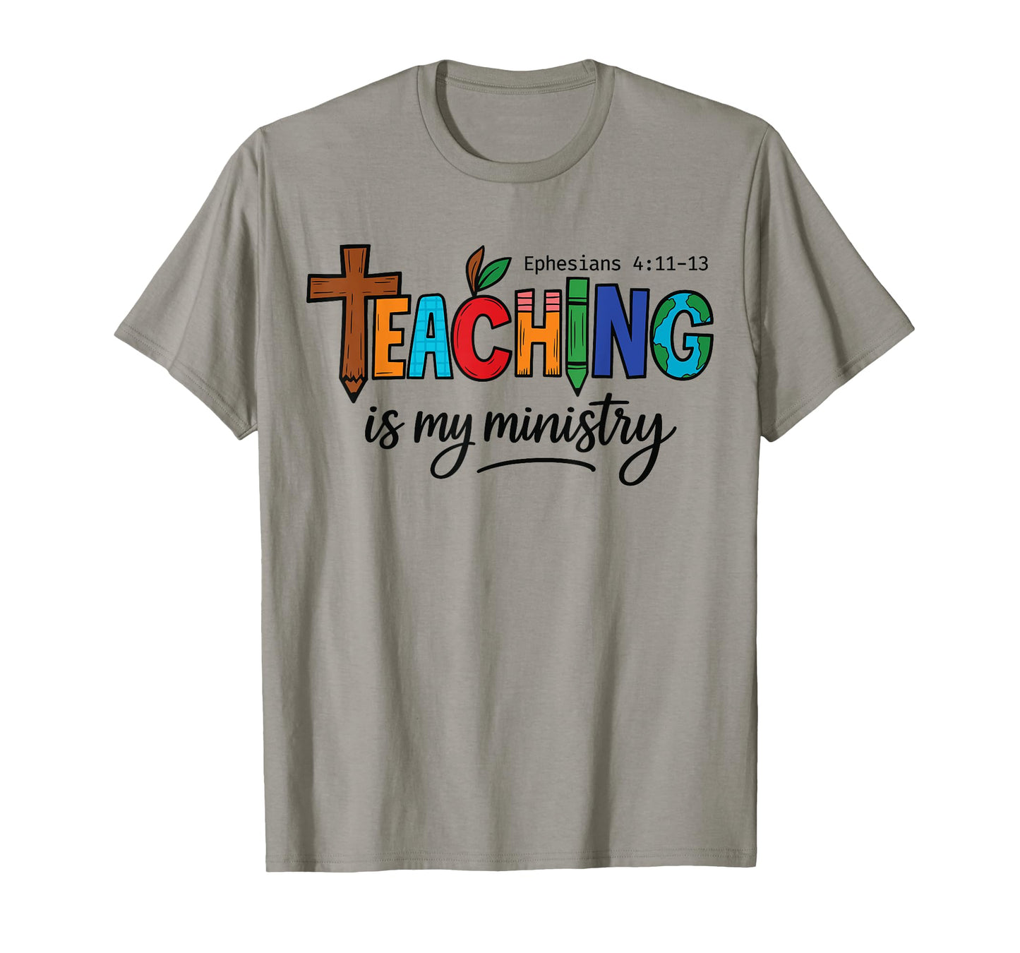 Teaching Is My Ministry Bible Verse Scripture Christian God T-Shirt