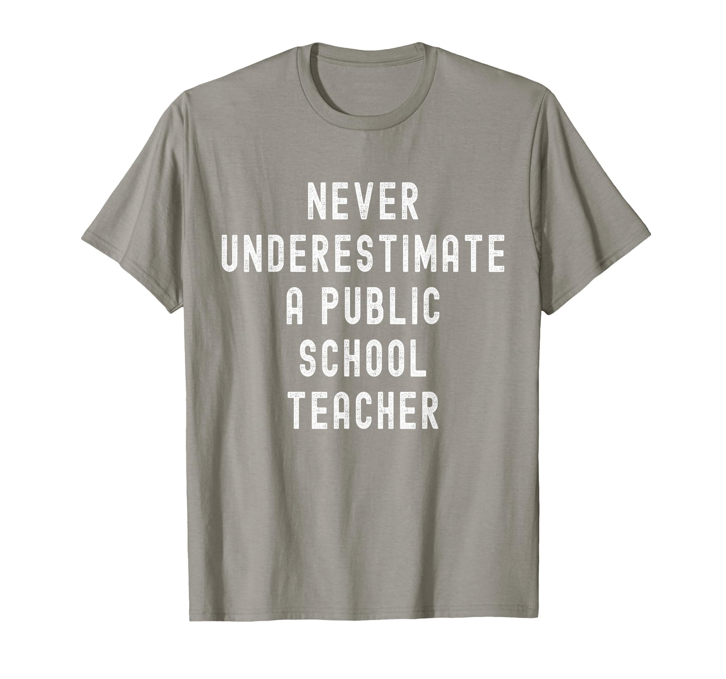 Never Underestimate a Public School Teacher Motivational T-Shirt