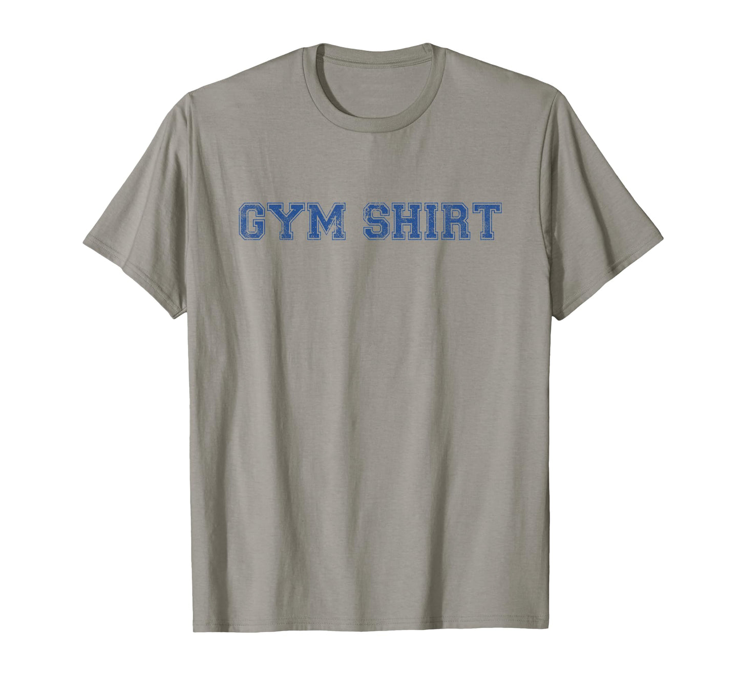 Shirt That Says Gym Funny Workout T-Shirt