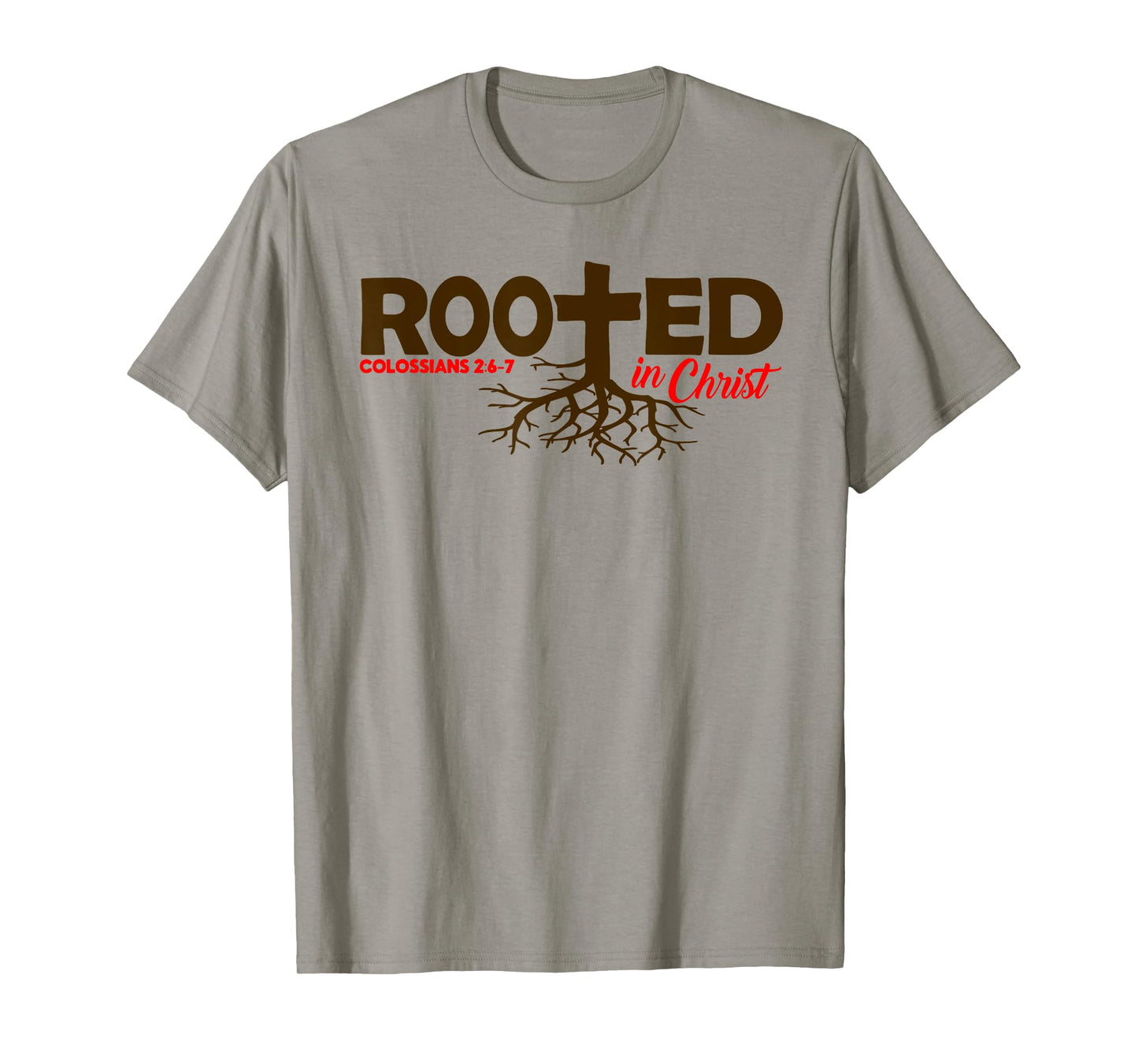 Colossians 2:6-7 - Rooted In Christ T-Shirt