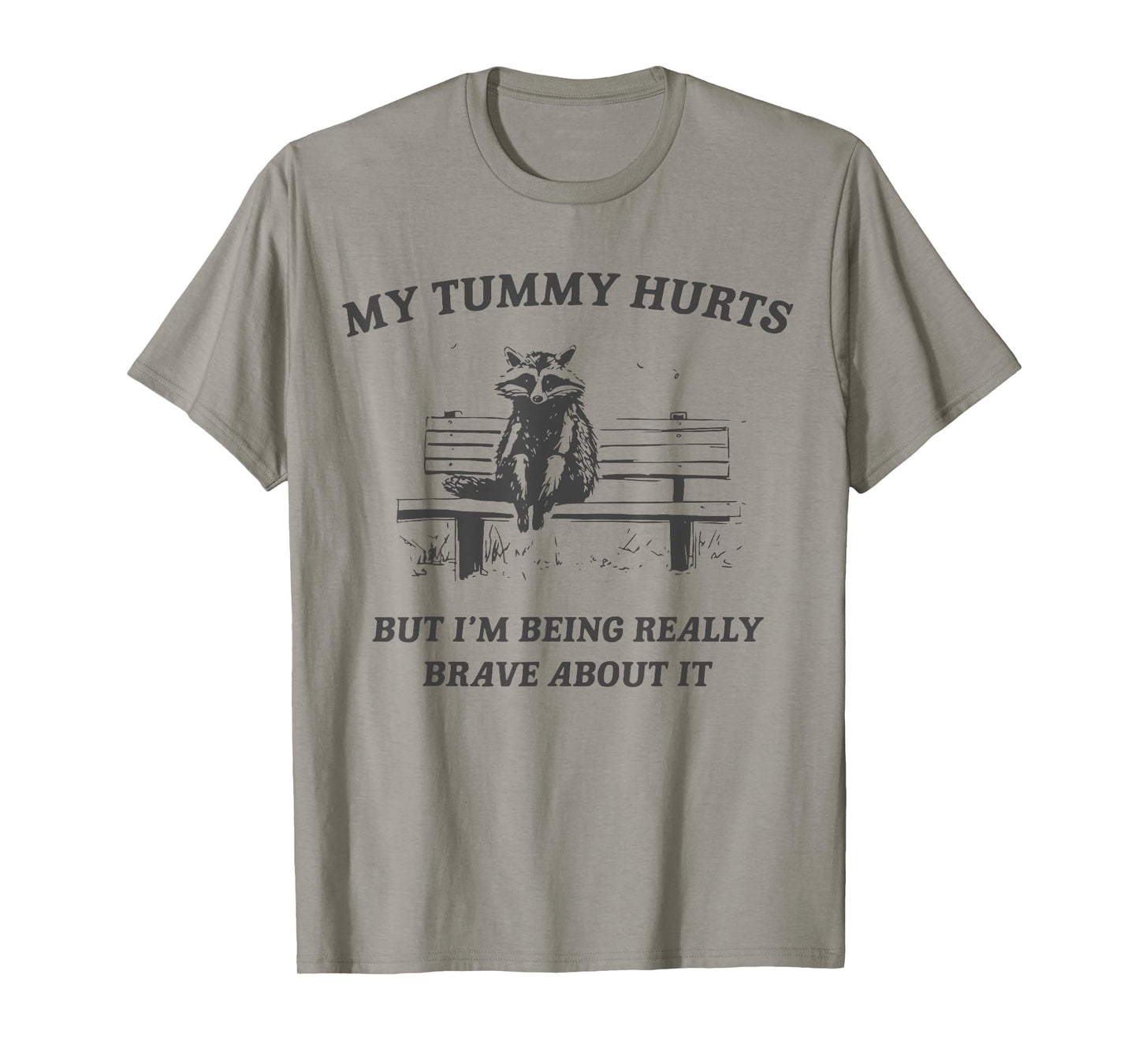 my tummy hurts but i'm being brave about it raccoon vintage T-Shirt