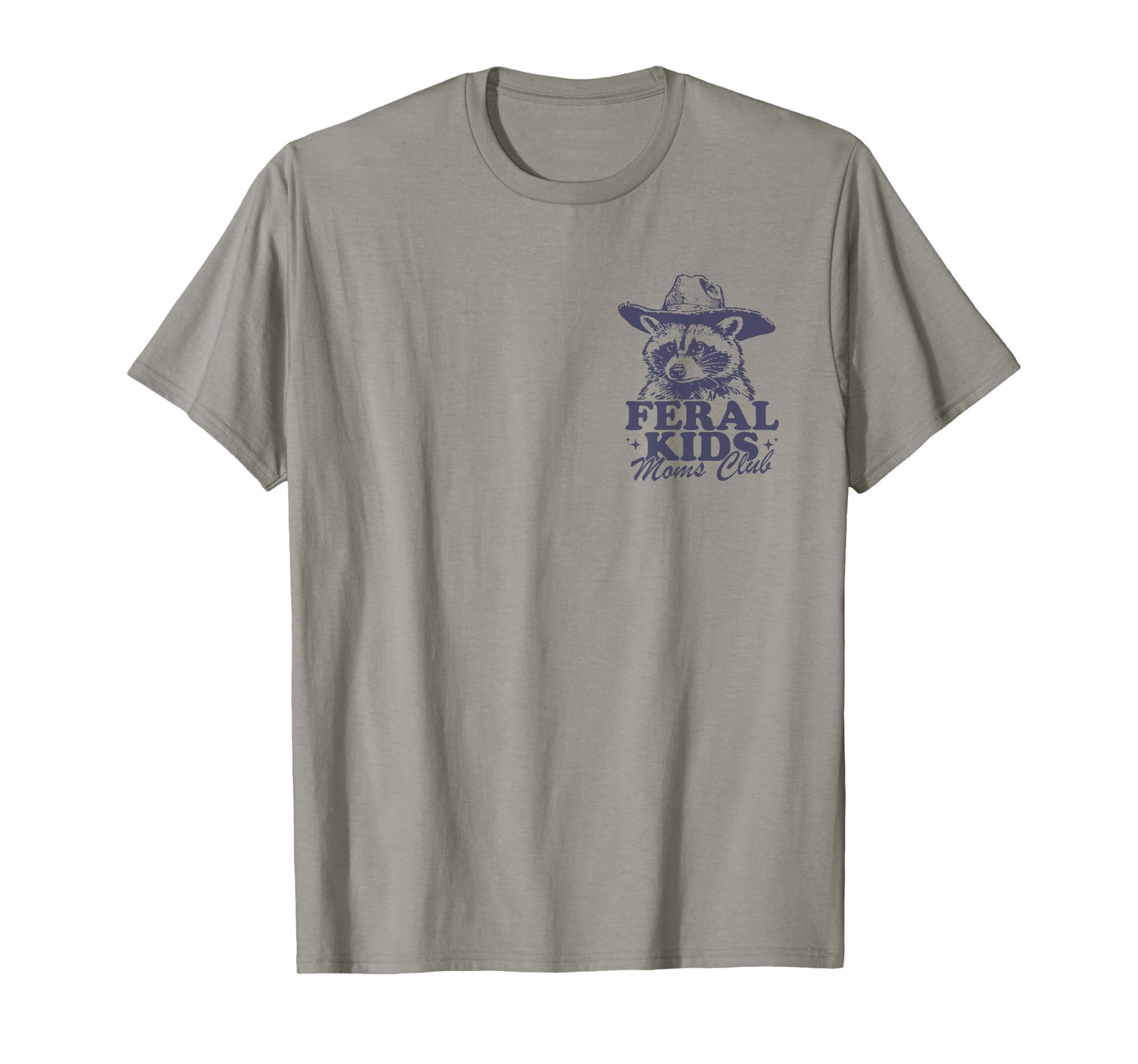 Wrangling Feral Children Raccoon Funny Feral Moms Two Sides T-Shirt