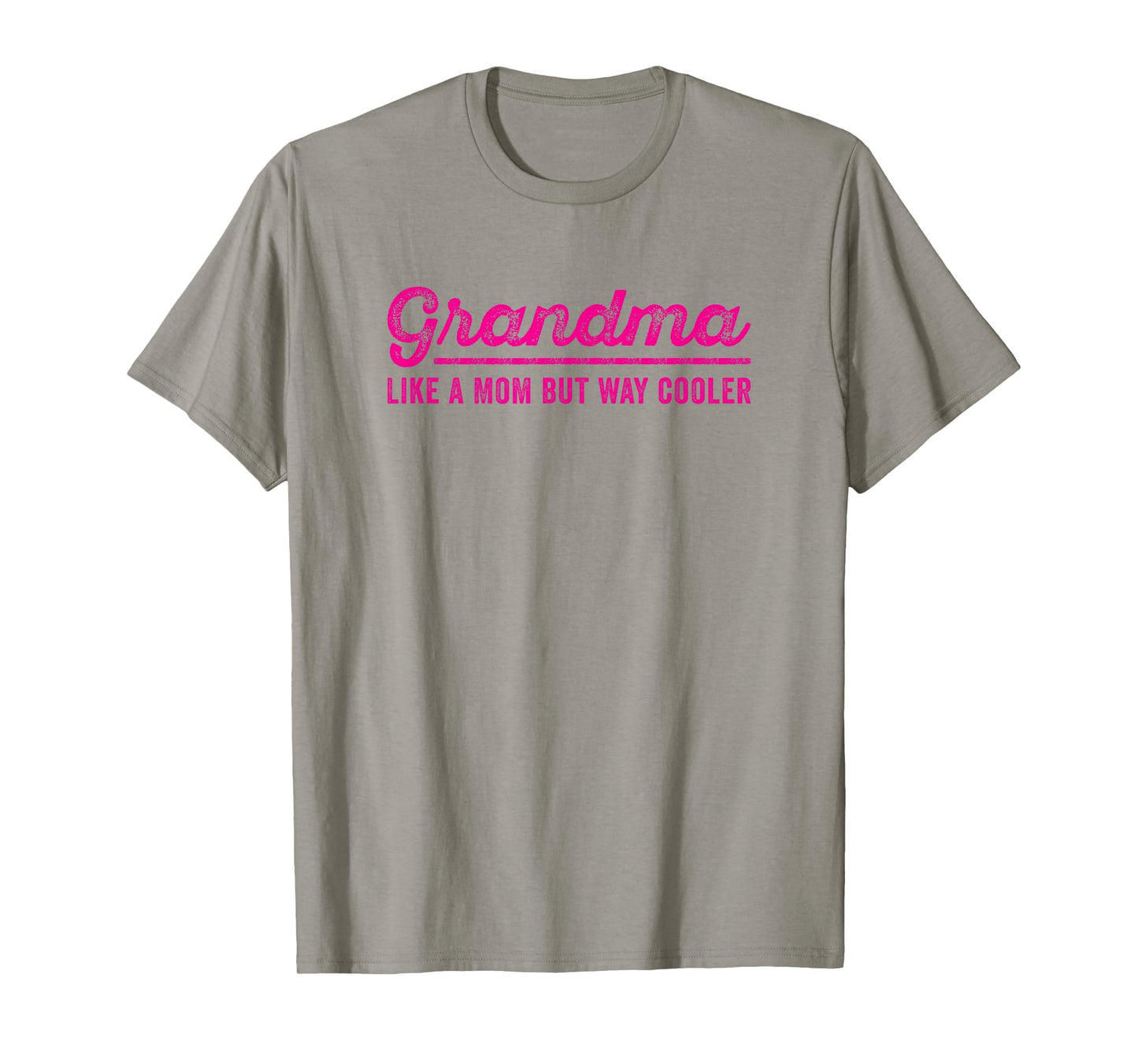 Grandma Like A Mom But Way Cooler Funny Grandmother Saying T-Shirt