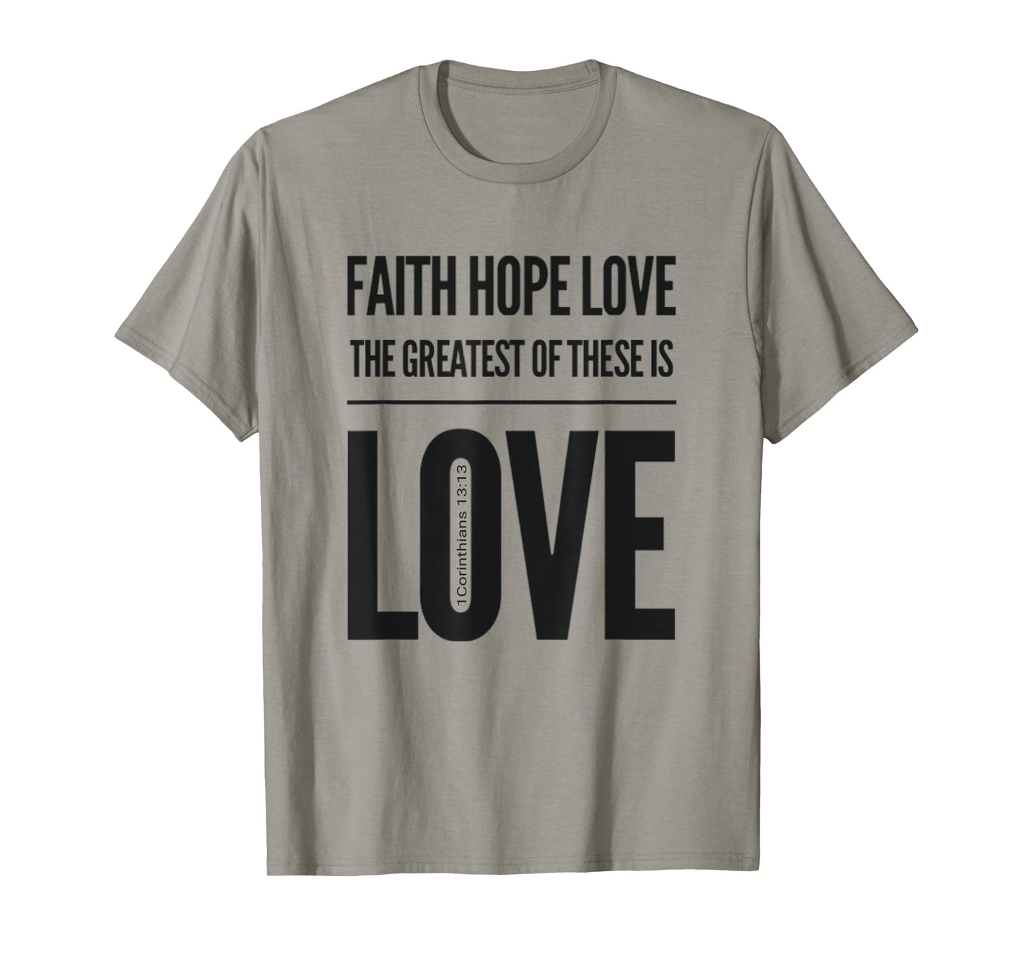 Faith Hope Love The Greatest Of These Is Love T-Shirt