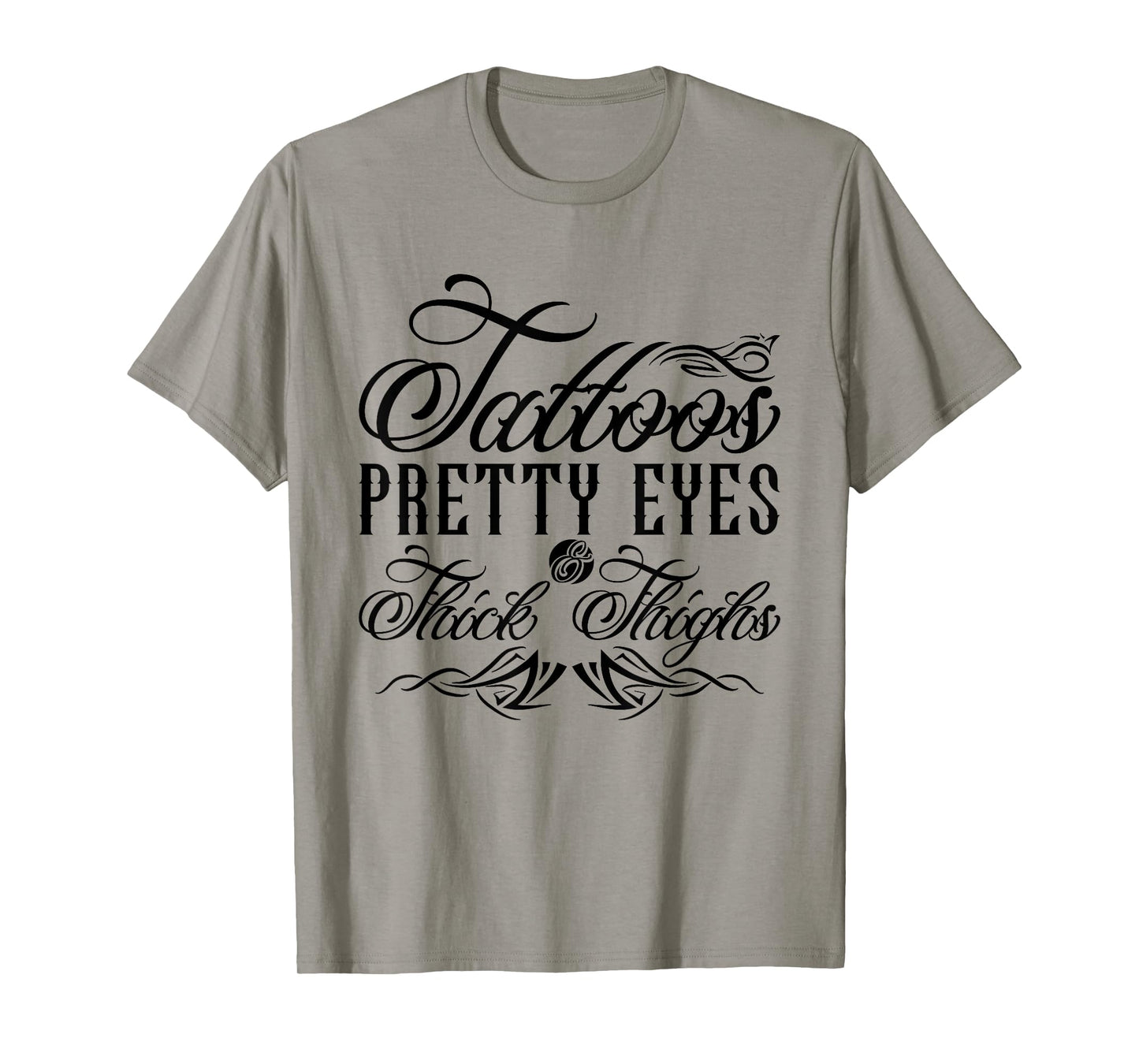 Tattoos Pretty Eyes And Thick Thighs T-Shirt