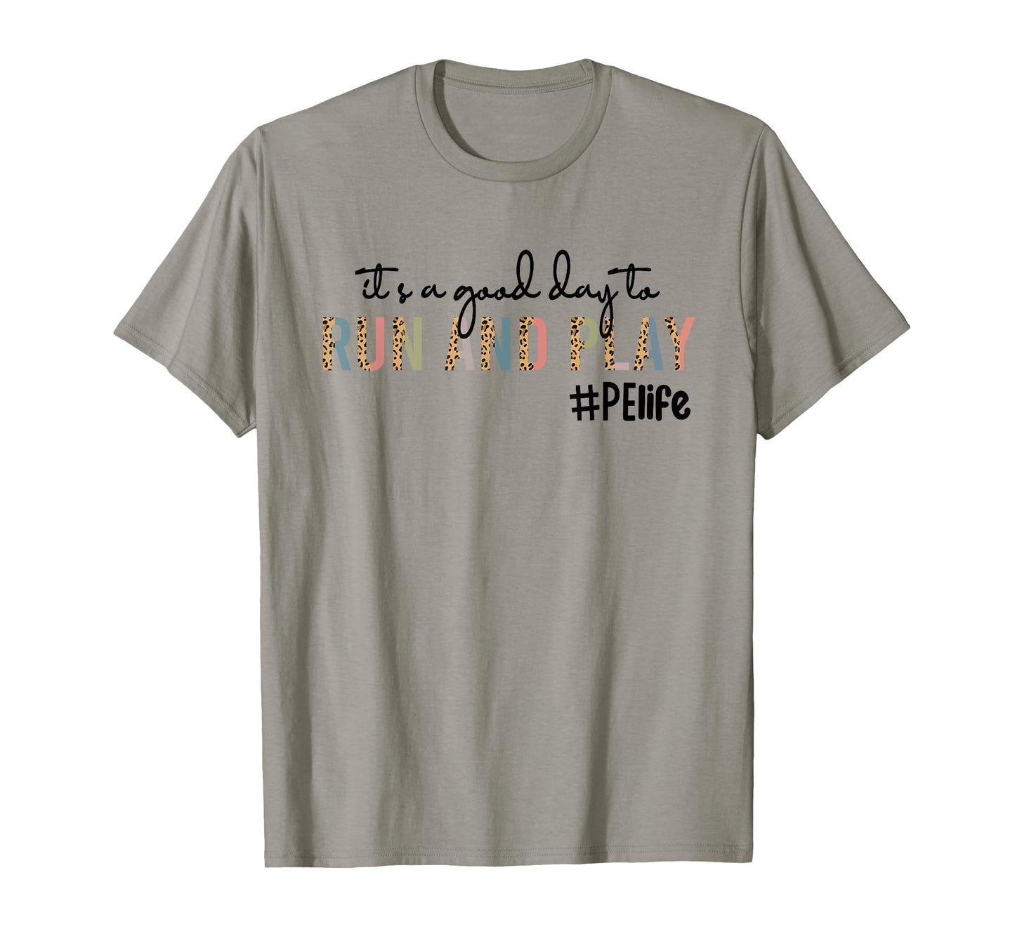 It's a Good Day To Run And Play Leopard PE Teacher Life T-Shirt for Men Women Kids