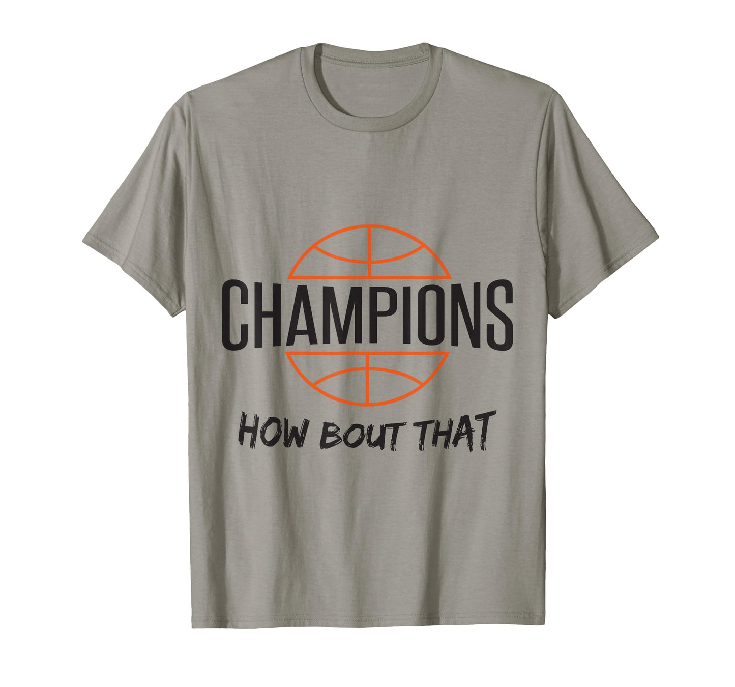 Basketball Champs Champions How Bout That T-Shirt T-Shirt