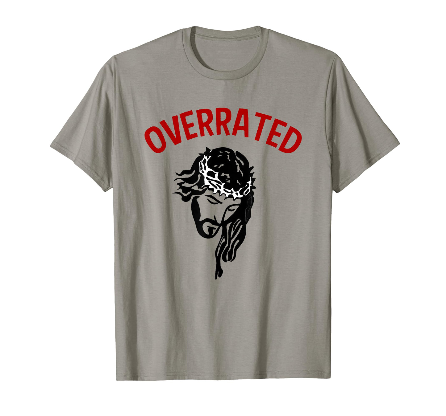 Jesus Is Overrated Funny Atheist Anti Religion Christian Pun T-Shirt