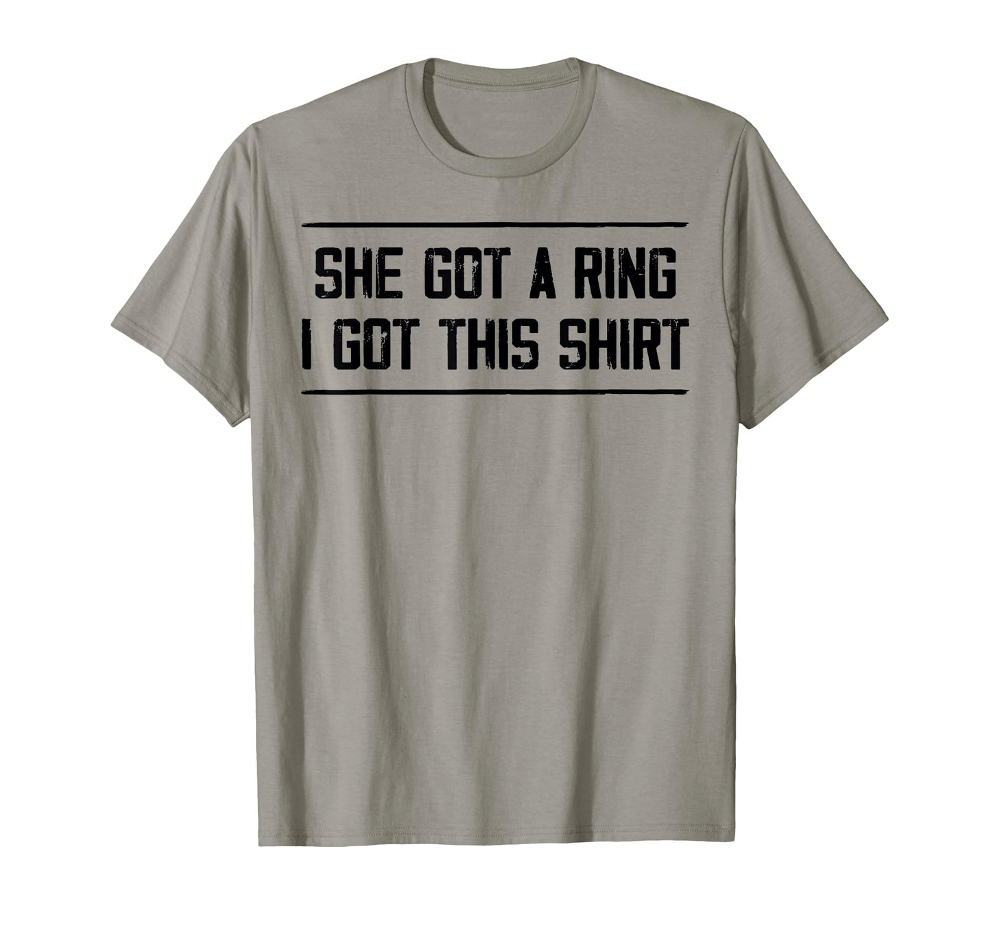She Got A Ring I Got This Tees Funny Engagement Party T-Shirt