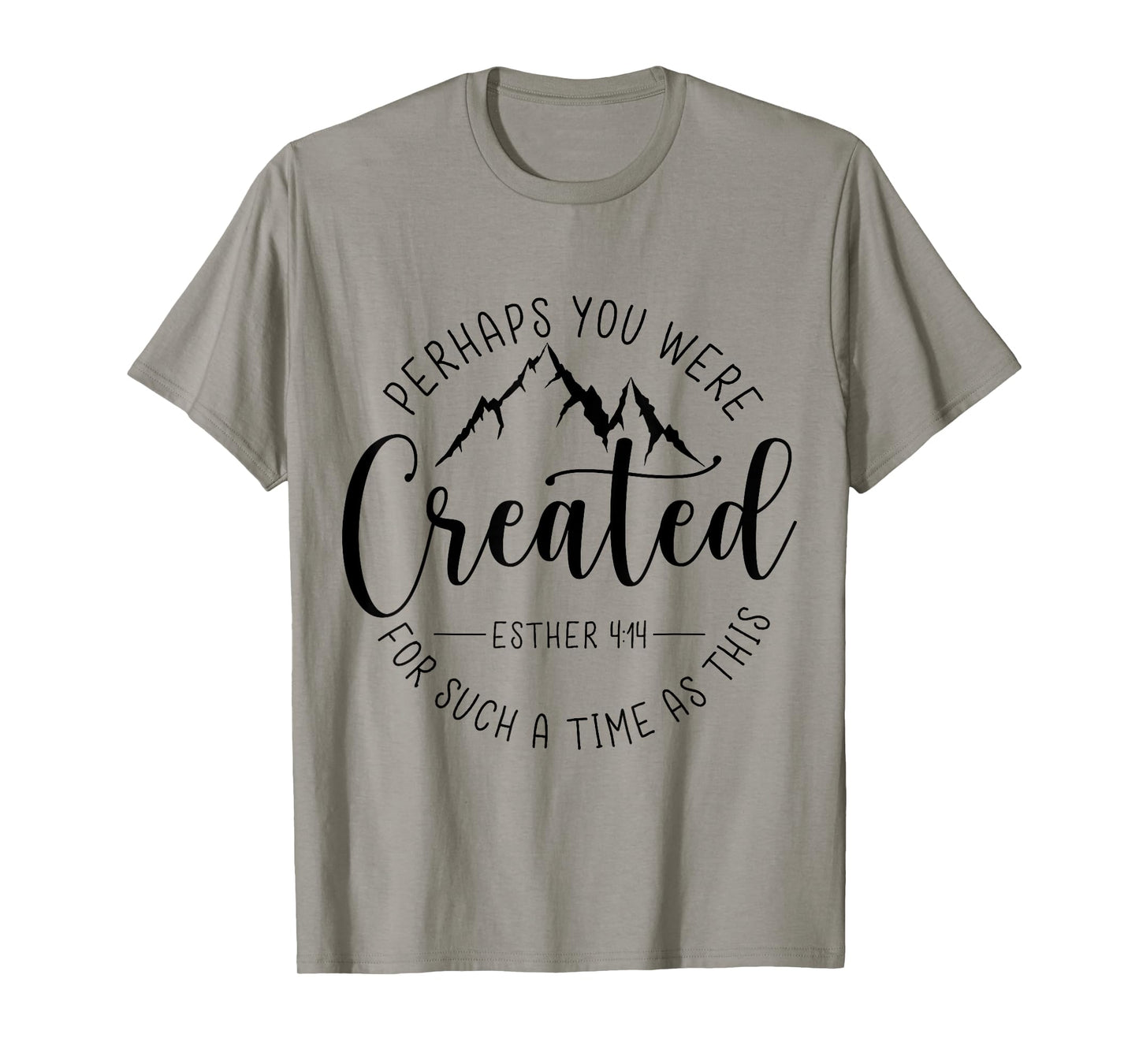 Perhaps You Were Created For Such A Time As This Religious T-Shirt