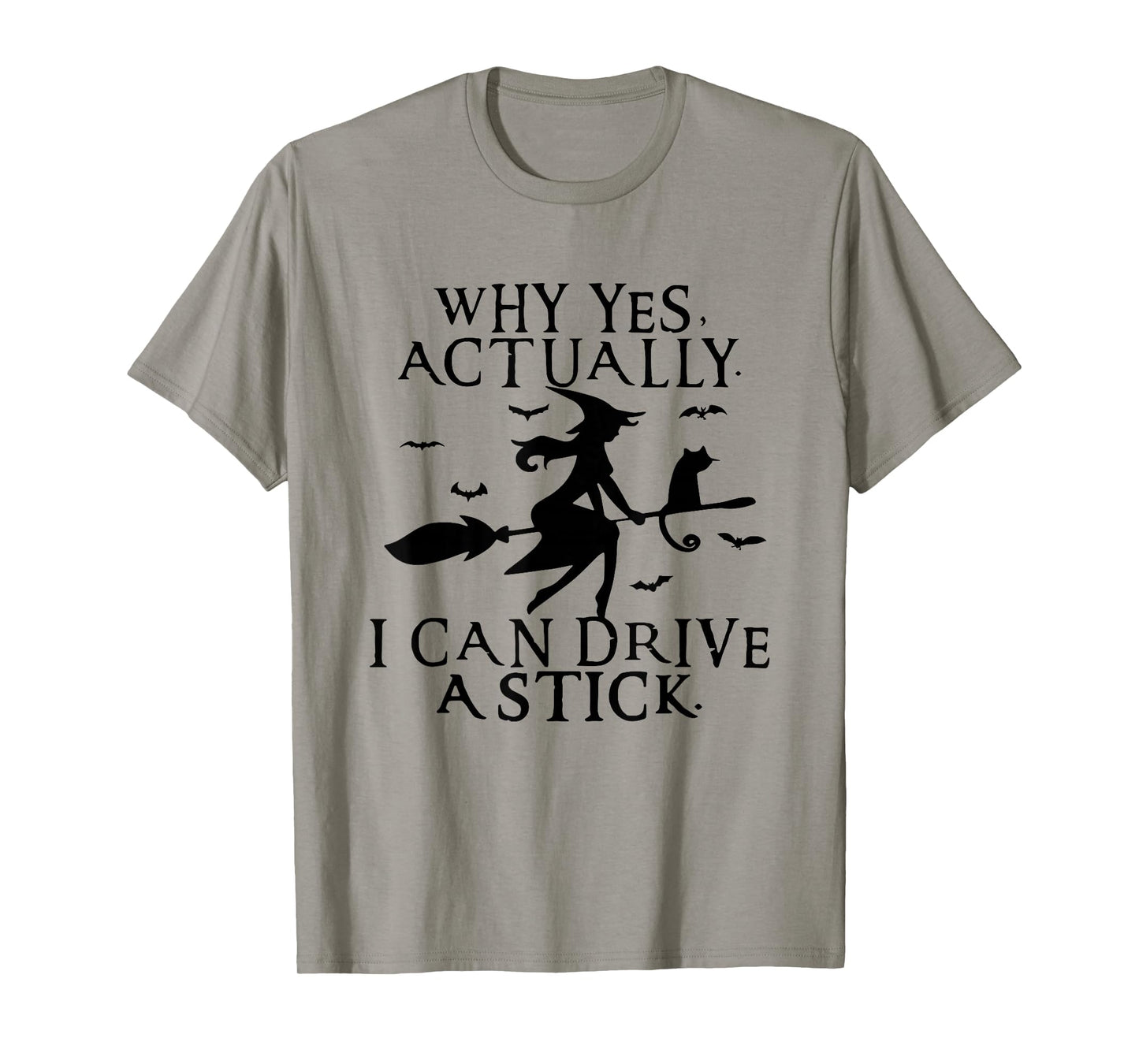 Why Yes Actually I Can Drive A Stick Halloween Salem Witch T-Shirt