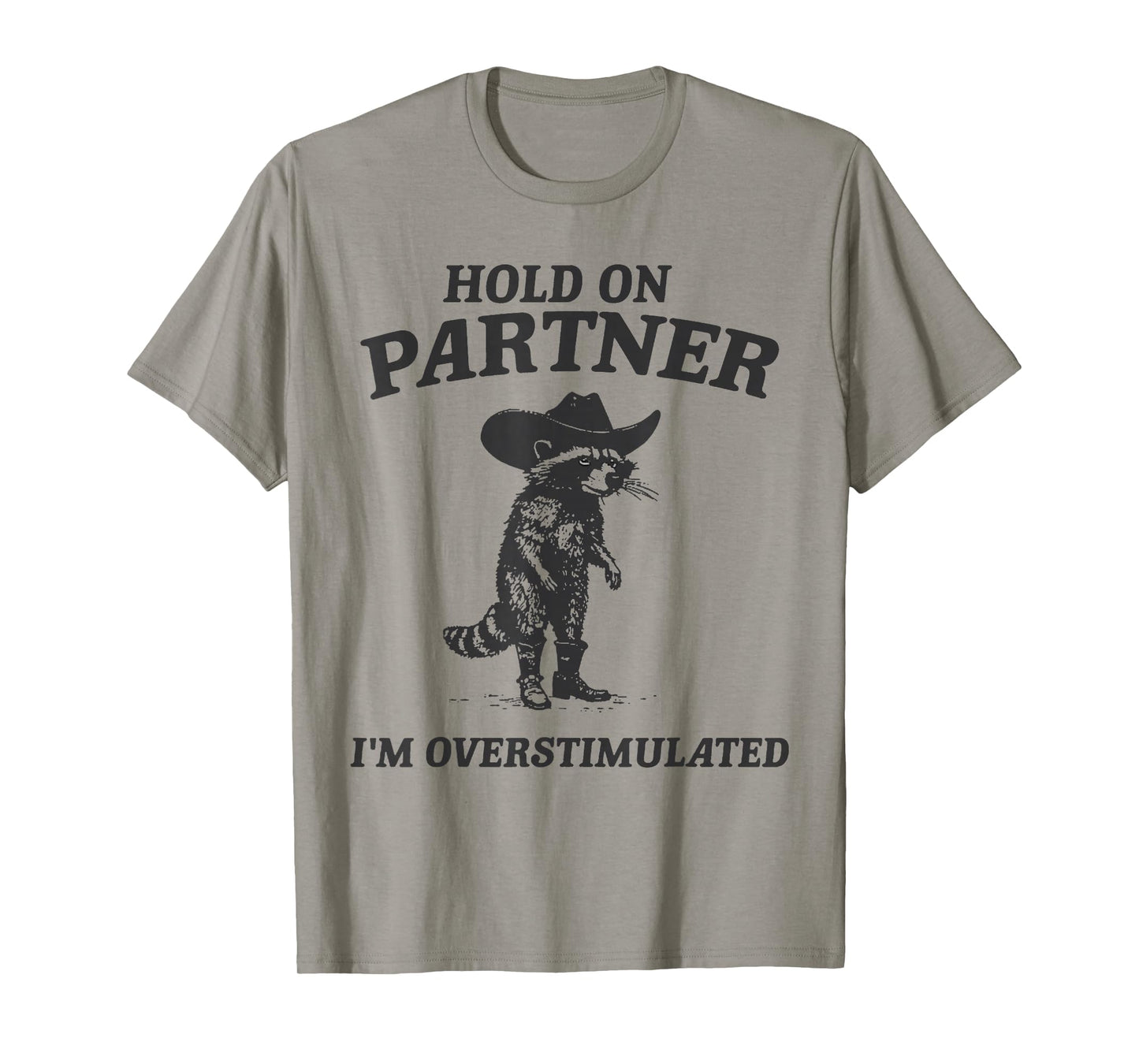 Hold On Partner I'm Overstimulated Cowboy Raccoon Vintage T-Shirt