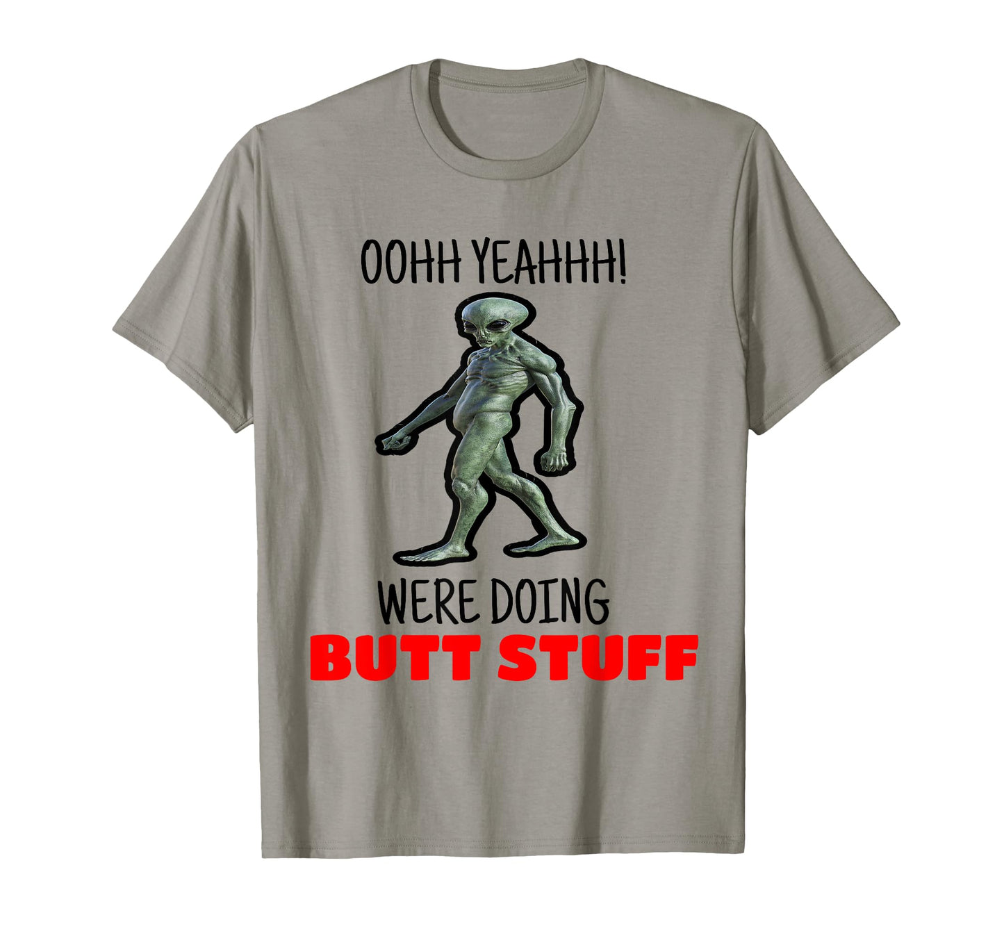 Butt Stuff Tshirt Were Doing Butt Stuff Alien Work Out Shirt T-Shirt