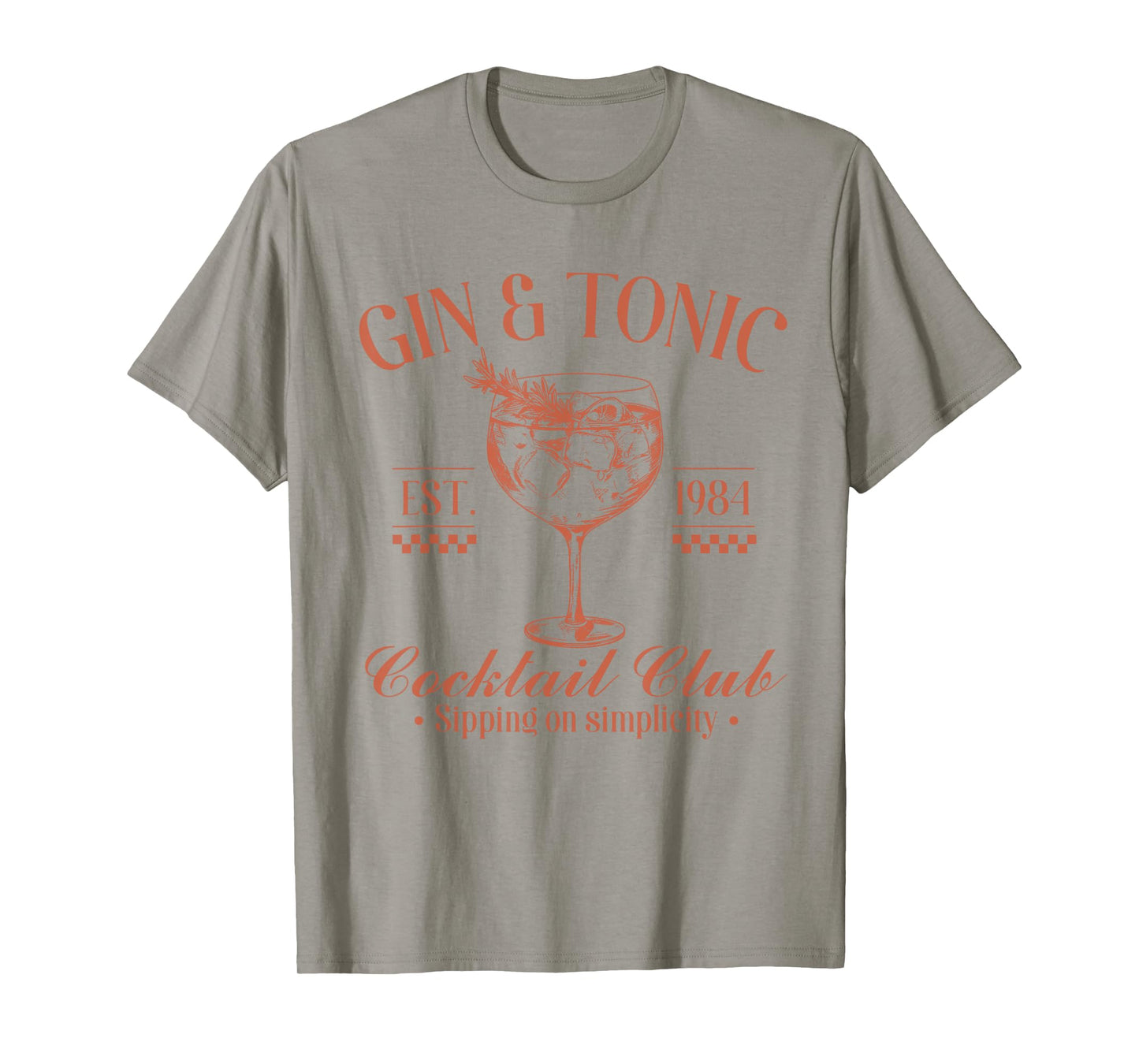 Gin And Tonic Cocktail Club Sipping On Simplicity T-Shirt