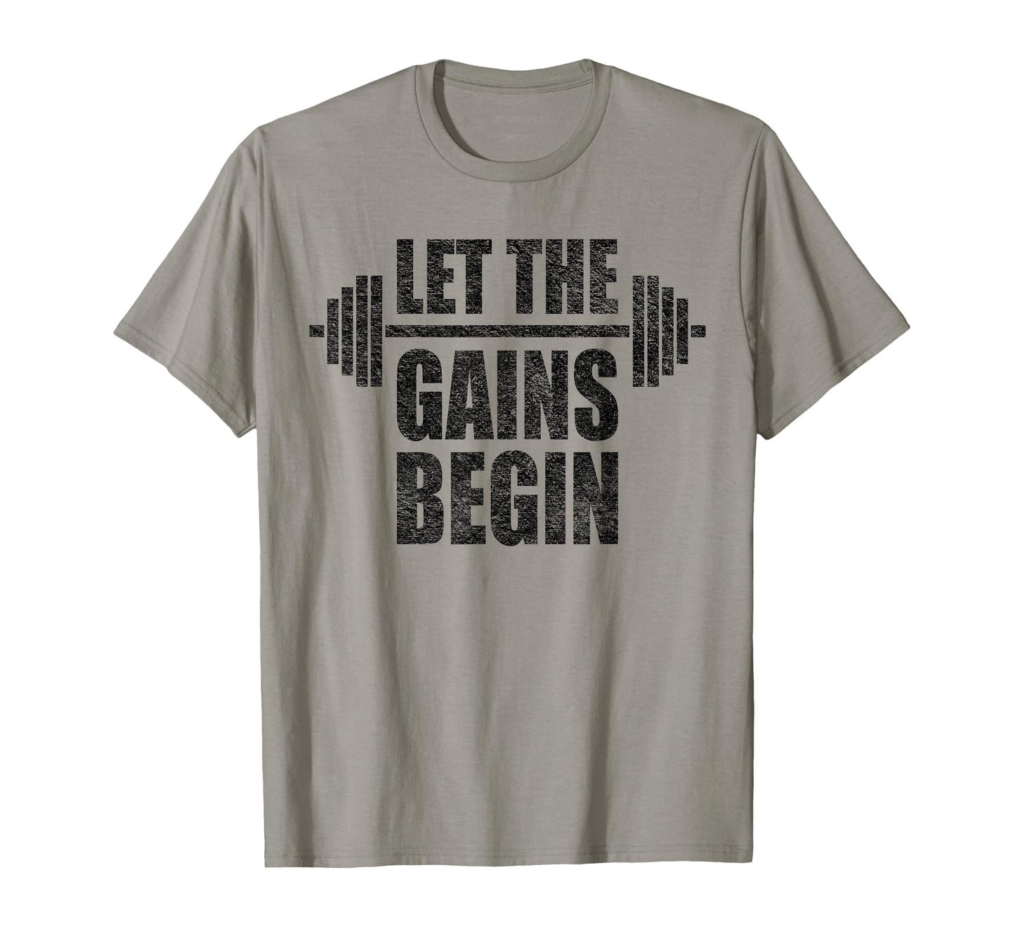 LET THE GAINS BEGIN BARBELL WEIGHT LIFTING WORKOUT GYM T-Shirt