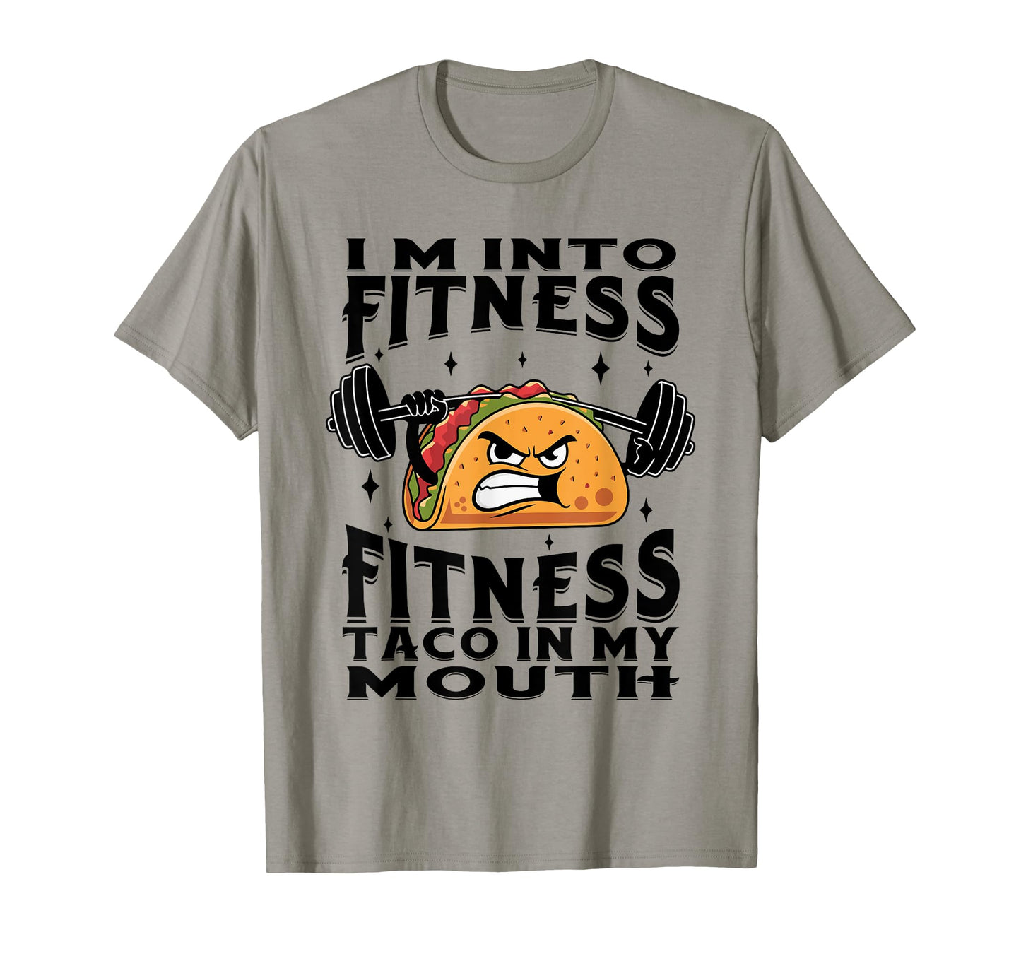 Funny I'm Into Fitness Taco In My Mouth T-Shirt