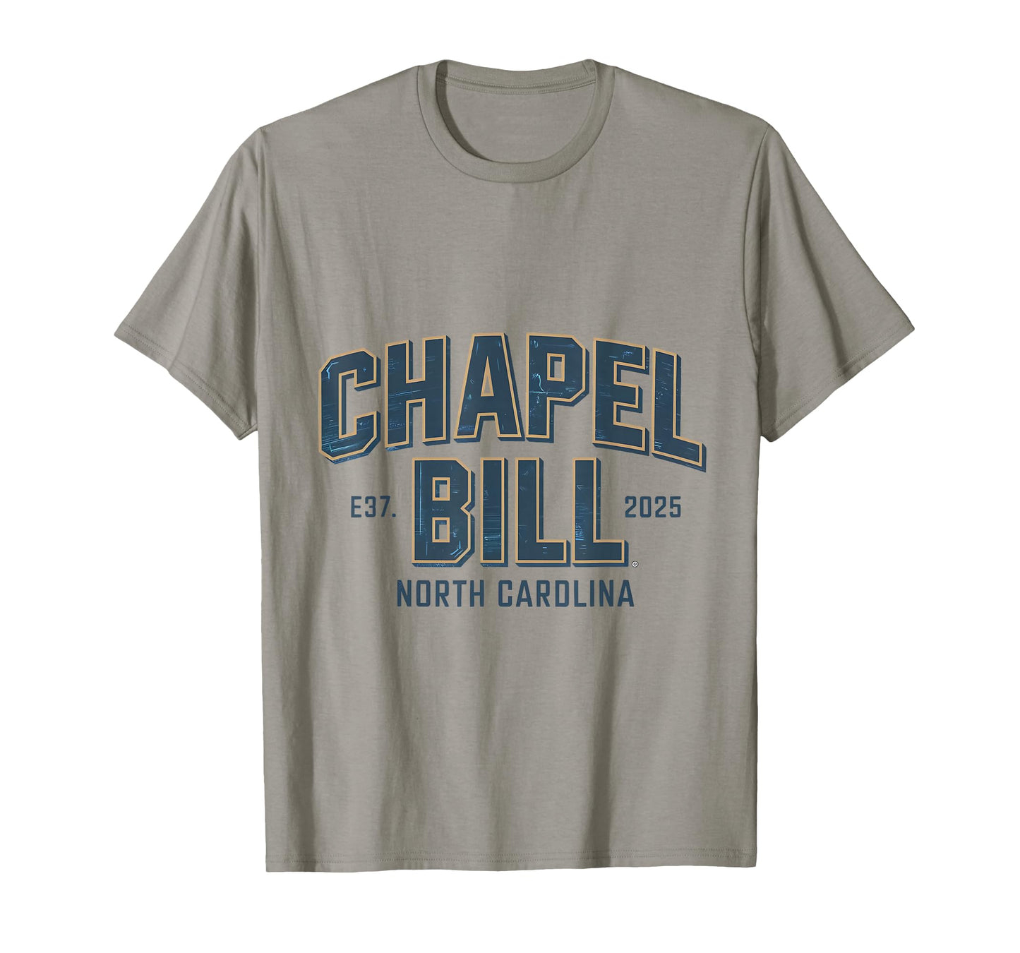 Chapel Bill - North Carolina EST 2025 fanny vintage style T-Shirt