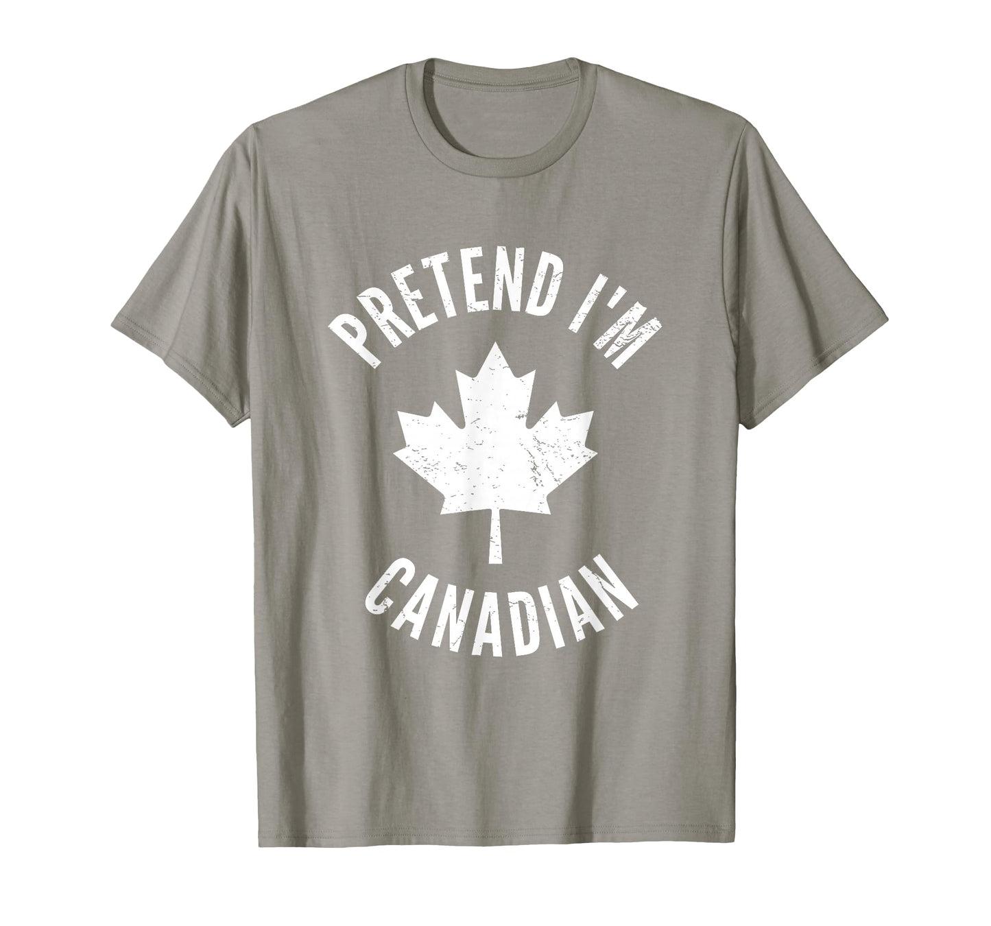 Pretend I'm Canadian Canada Day Canadian Halloween Costume T-Shirt