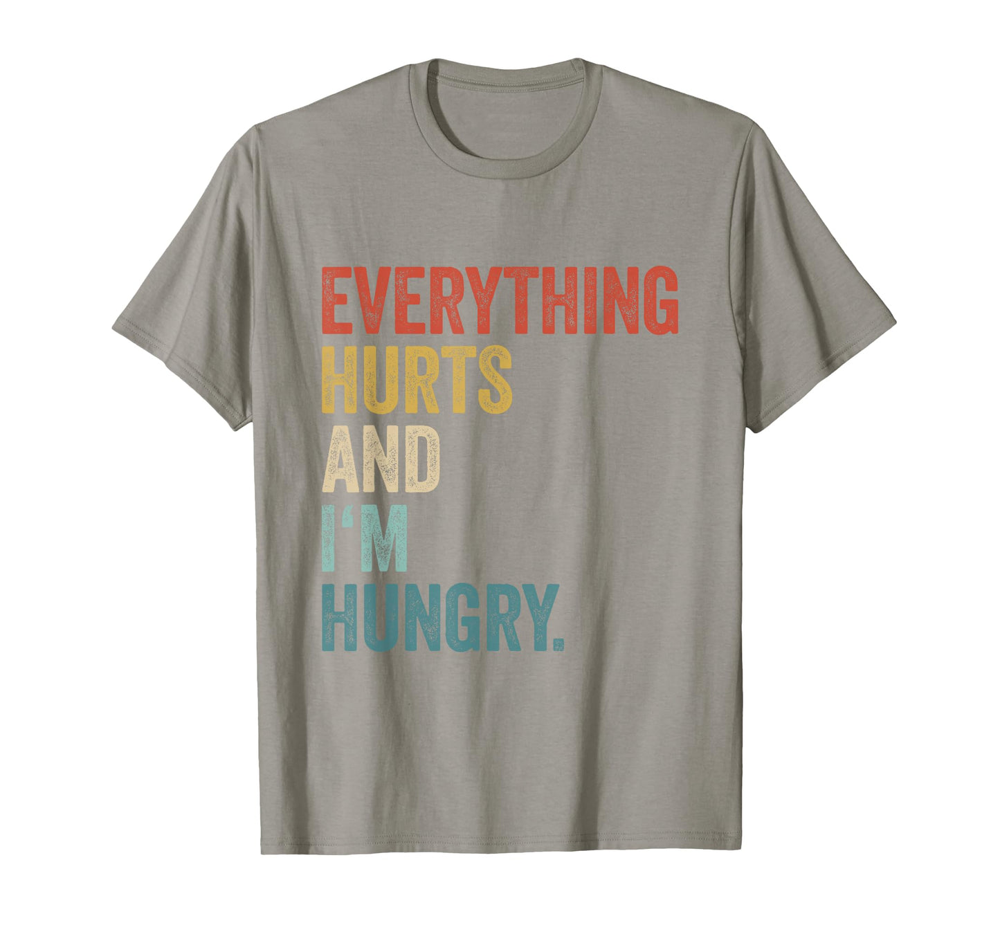 Workout Women Gym Joke Men Everything Hurts And Im Hungry T-Shirt