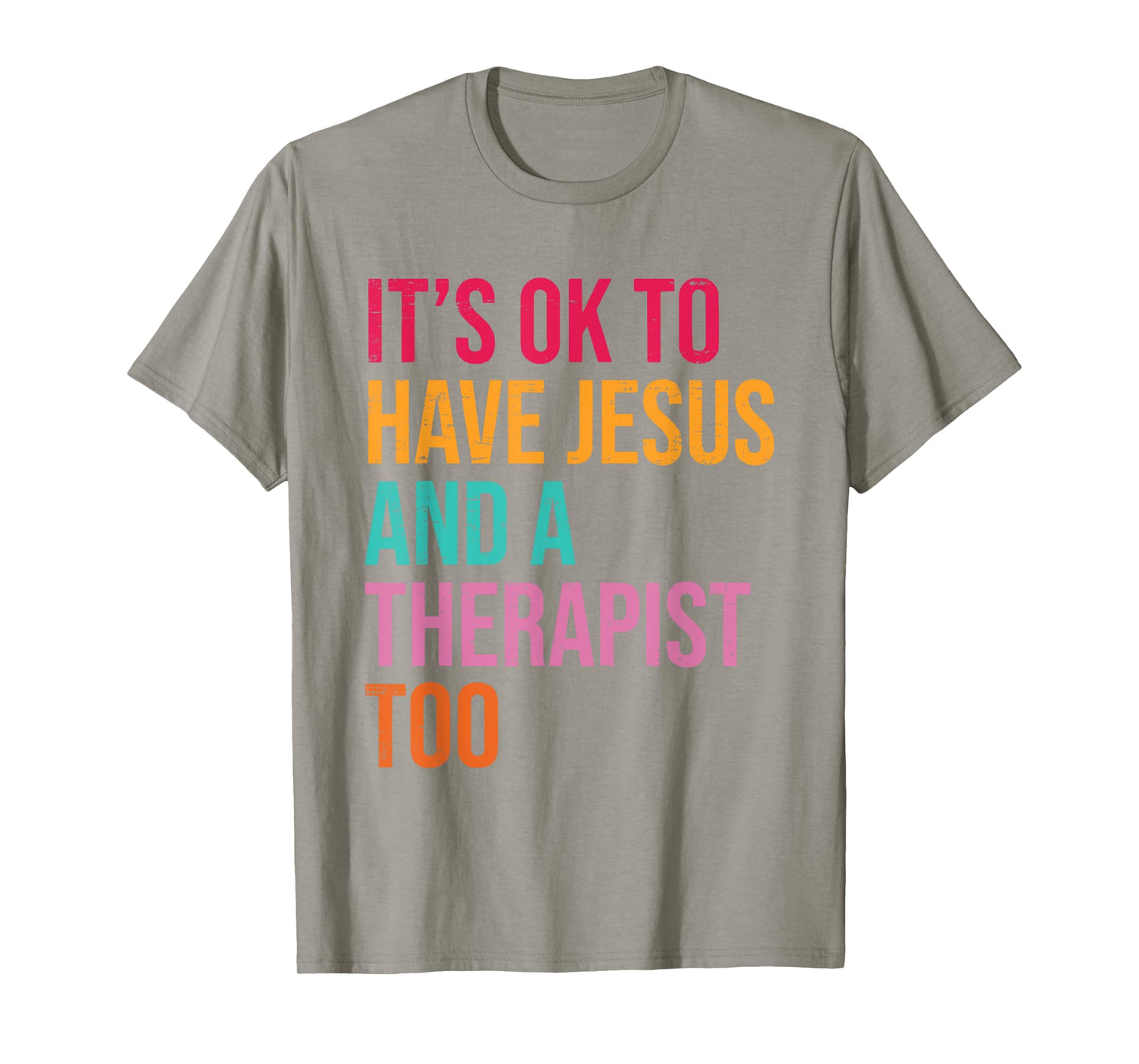It's Ok To Have Jesus And A Therapist Too Therapy Christians T-Shirt