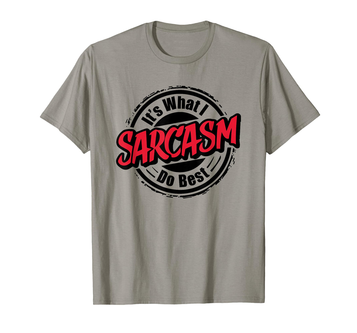 Sarcasm Is What I Do Best I Funny Sarcastic T-Shirt
