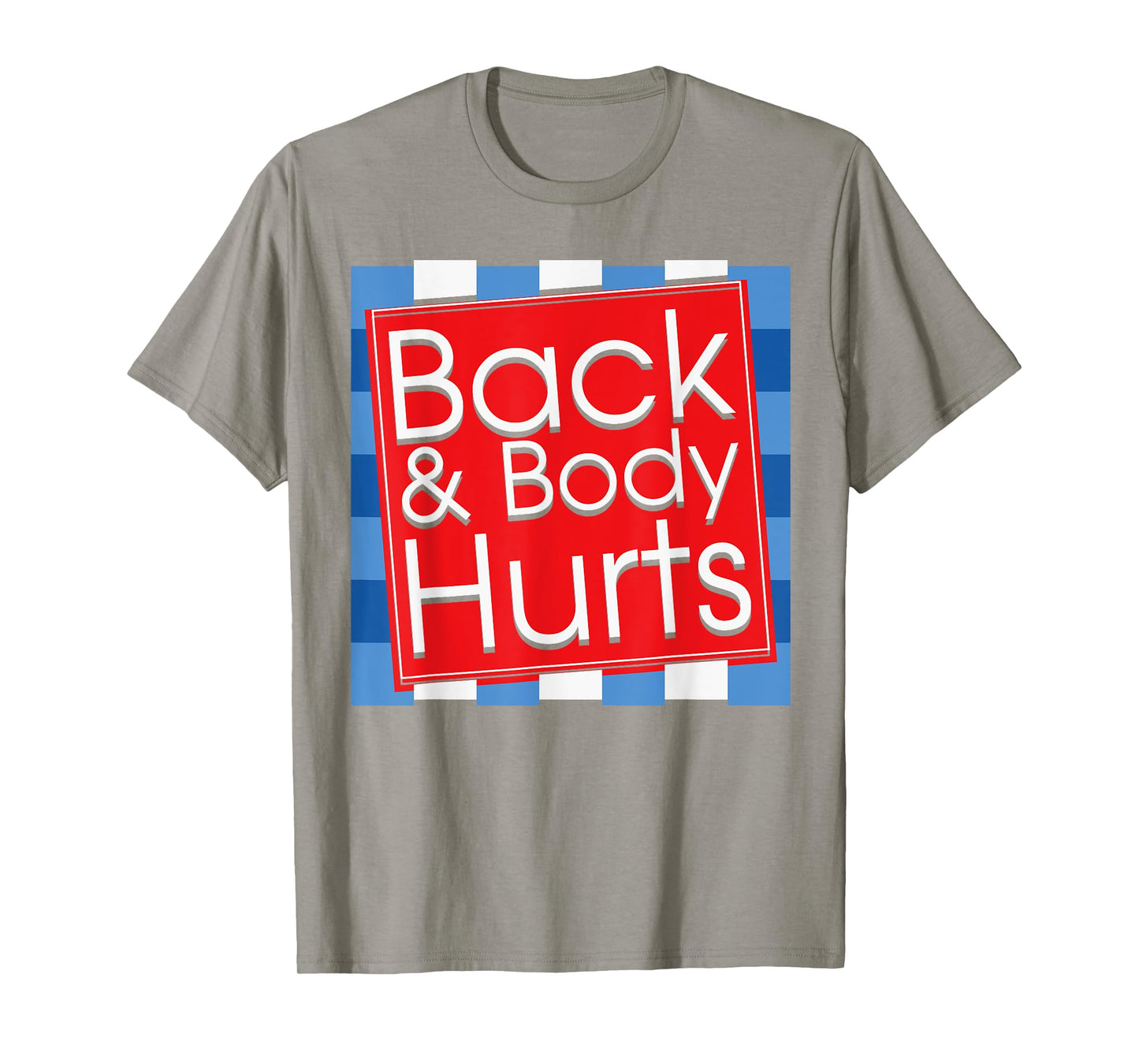 Funny Back Body Hurts Tee Quote Workout Gym Top T-Shirt