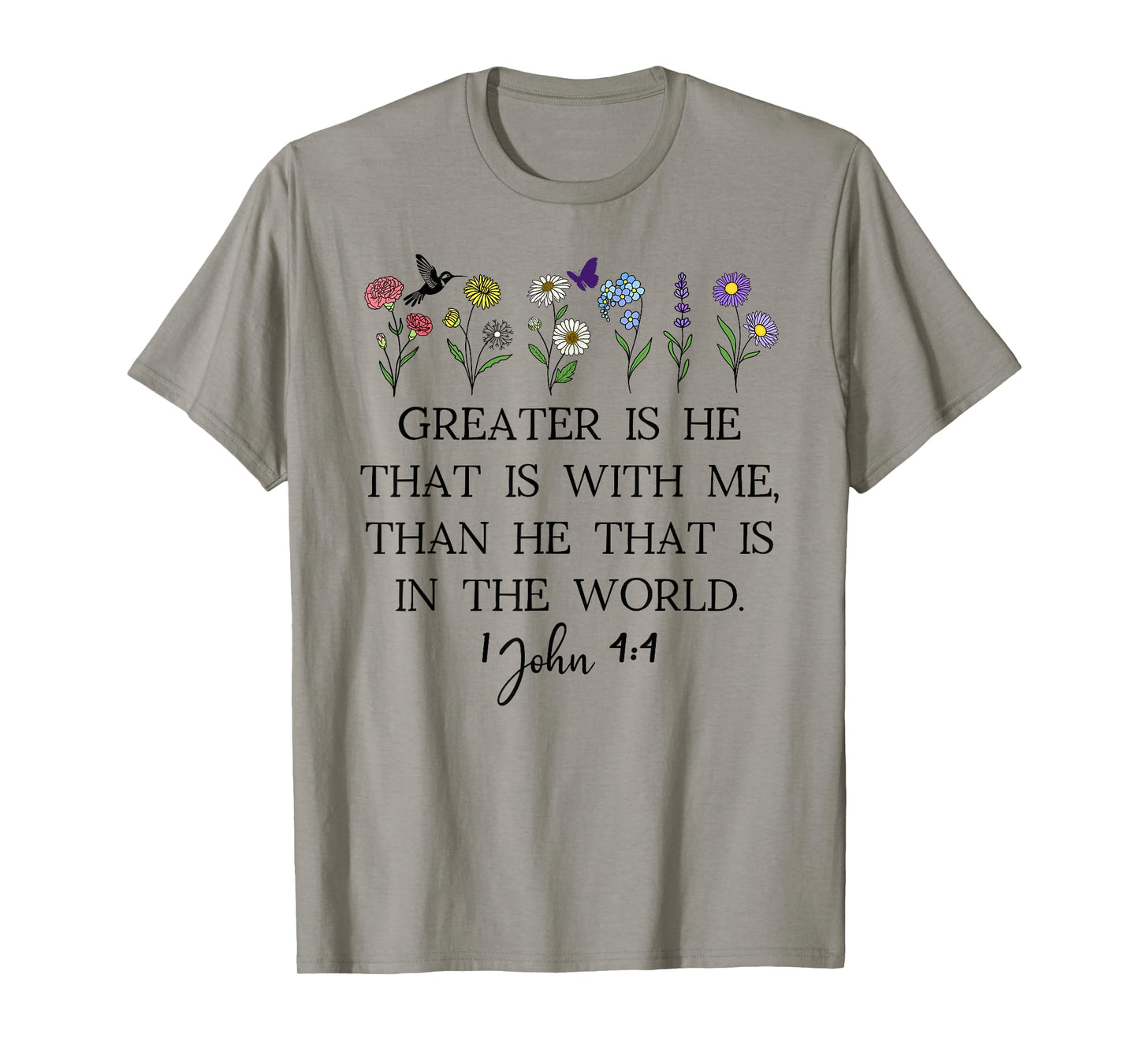 Greater is He That is in Me Than He That Is in the World God T-Shirt