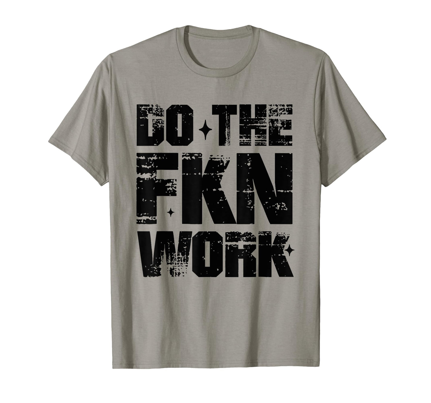 Do the Fkn Work Motivation No Excuses athlete Or Entrepreneu T-Shirt