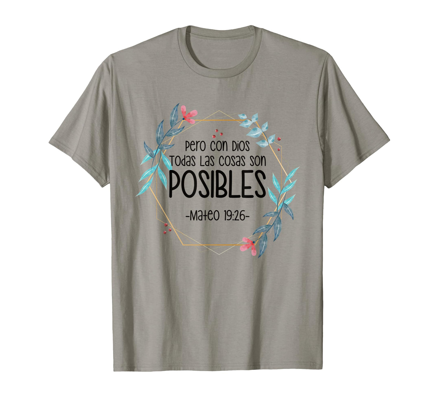 Pero Con Dios Todas Las Cosas Son Posibles Mateo 19:26 T-Shirt