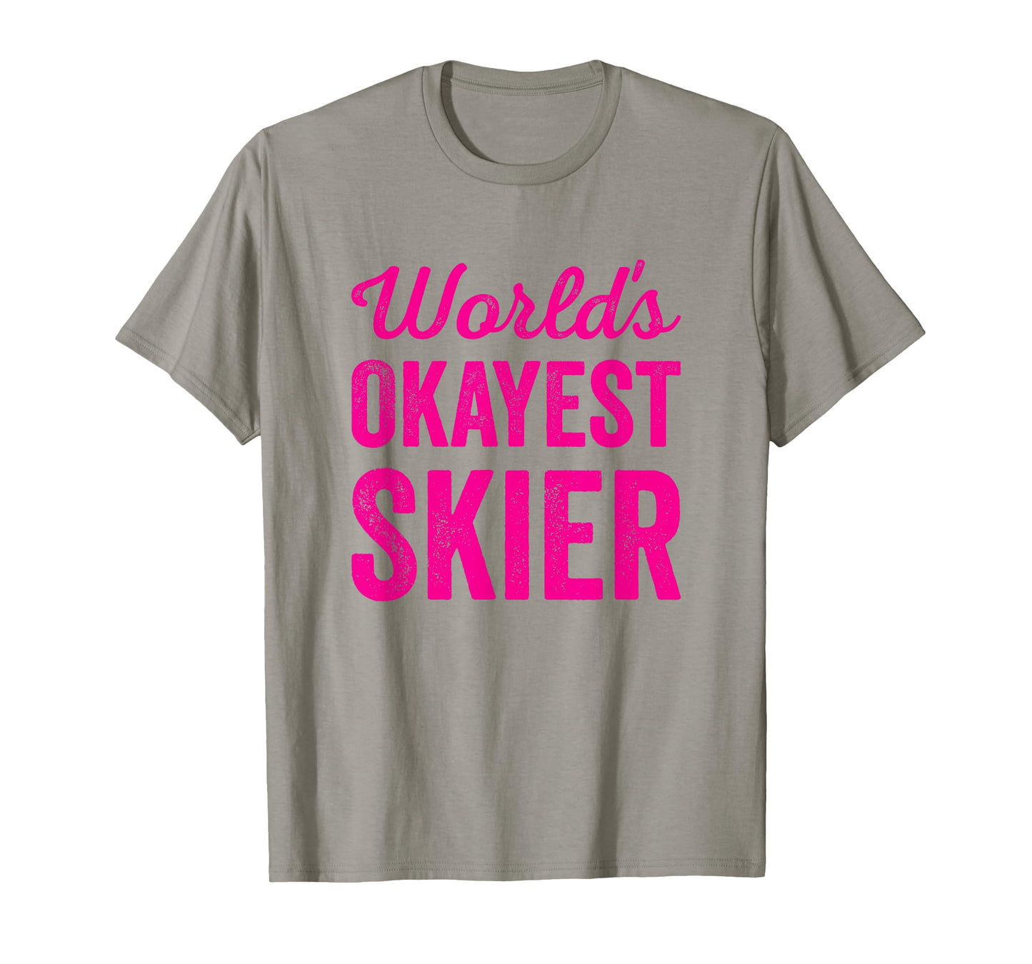 Worlds Okayest Skier Funny Sarcastic Snow Water Skiing Lover T-Shirt