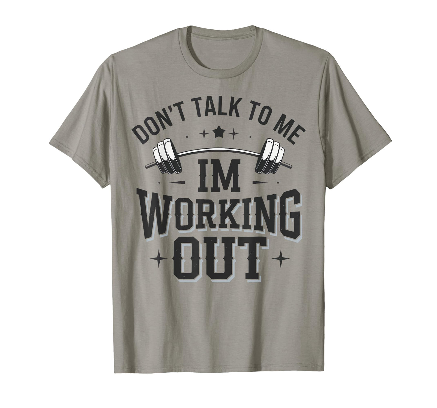 Don't Talk To Me Im Working Out T-Shirt