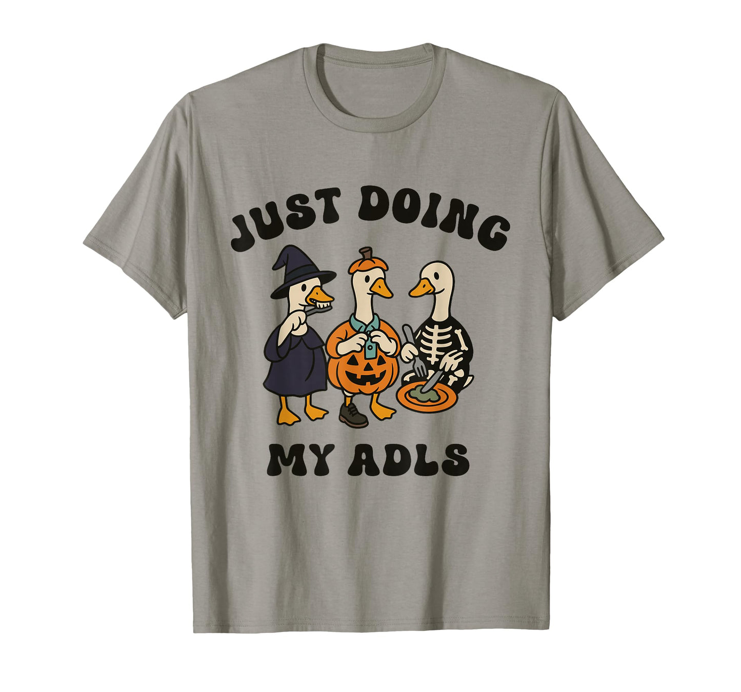 Just Doing My ADLS Halloween Goose Witch Silly Goose Farm T-Shirt