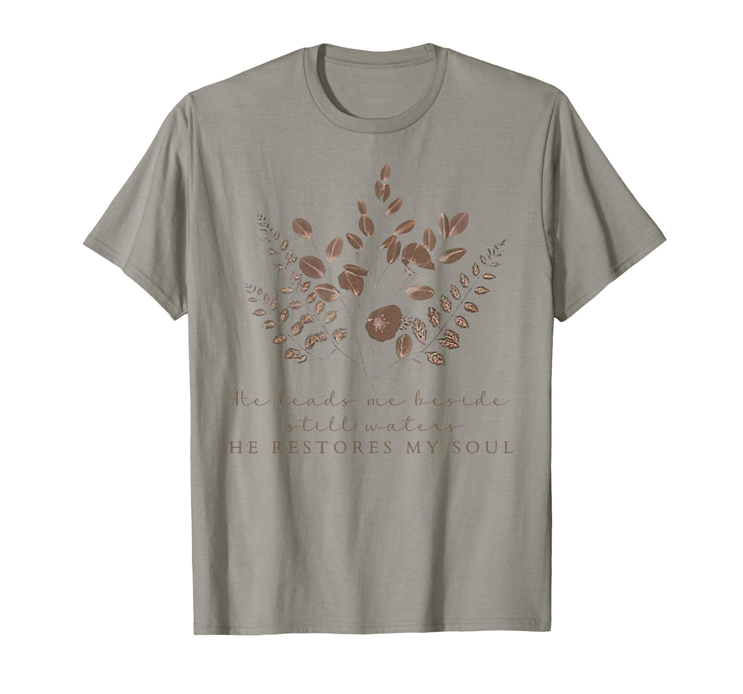 He Leads Me Beside Still Waters Christian Floral Bible Verse T-Shirt