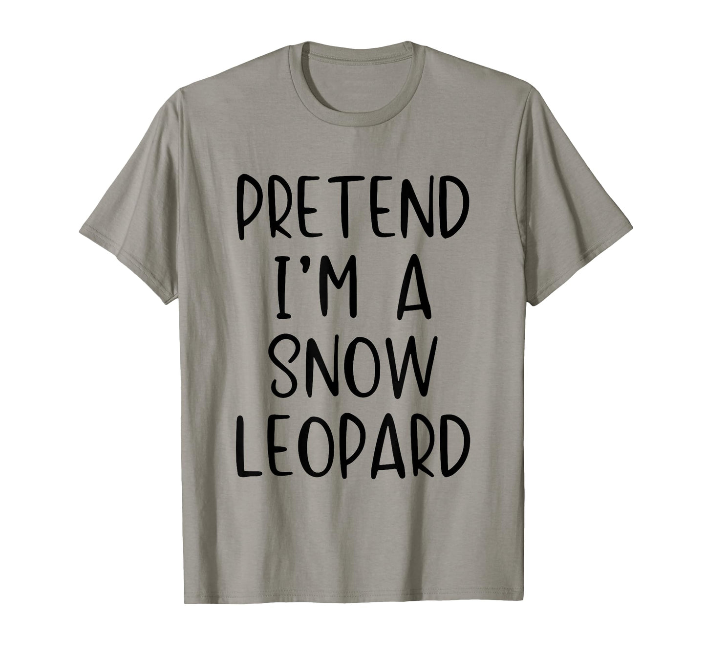 Pretend Im A Snow Leopard Costume Halloween Simple Adult Kid T-Shirt