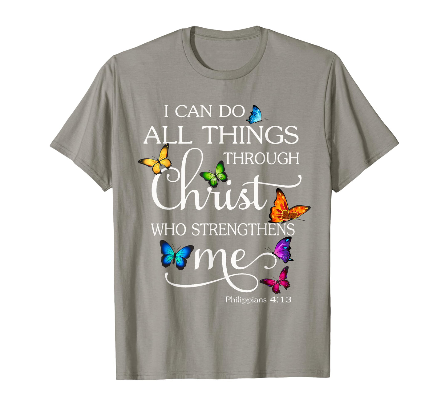I Can Do All Things Through Christ Butterfly Art Religious T-Shirt