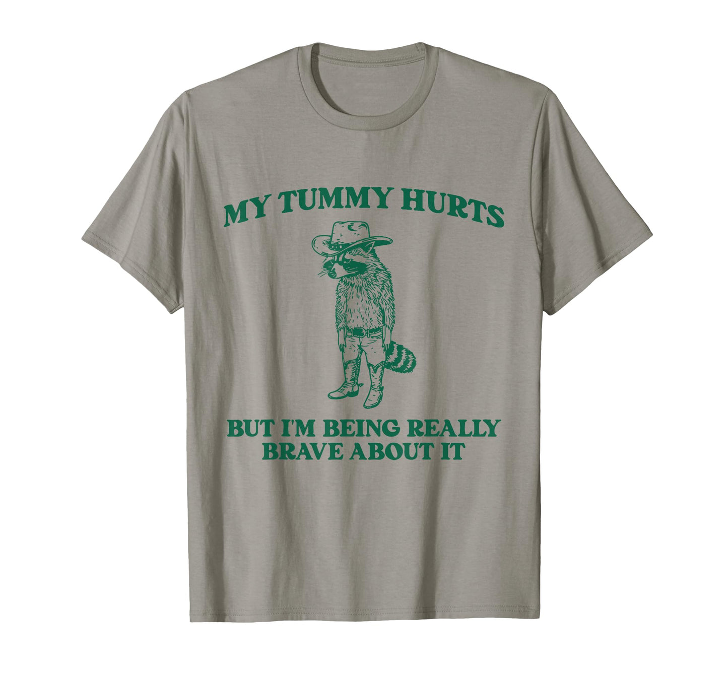 My Tummy Hurts But I'm Being Really Brave Raccoon Cowboy T-Shirt