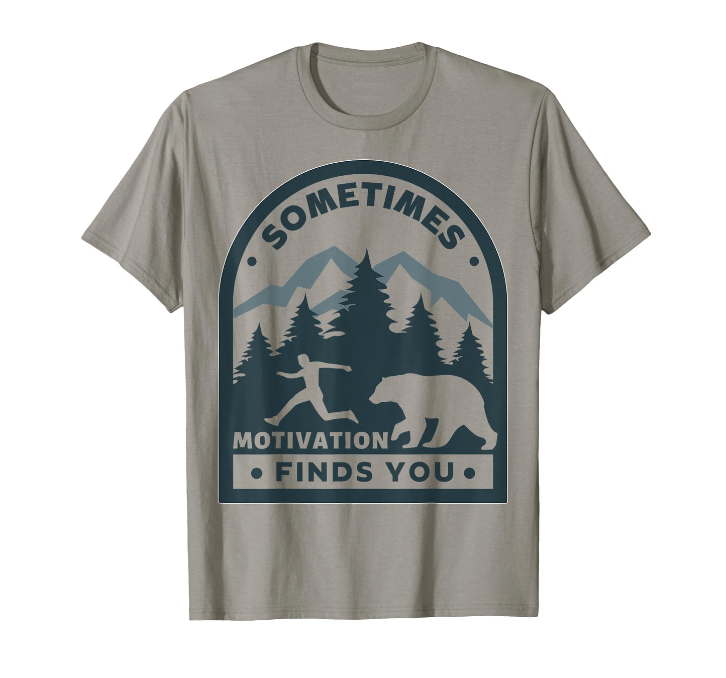 Sometimes Motivation Finds You Funny Running Gym Fit Shirt T-Shirt