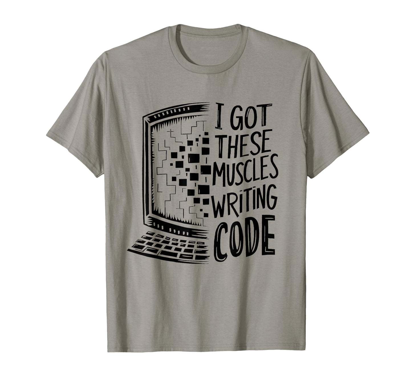 I Got These Muscles Writing Code Programmer Developer Funny T-Shirt