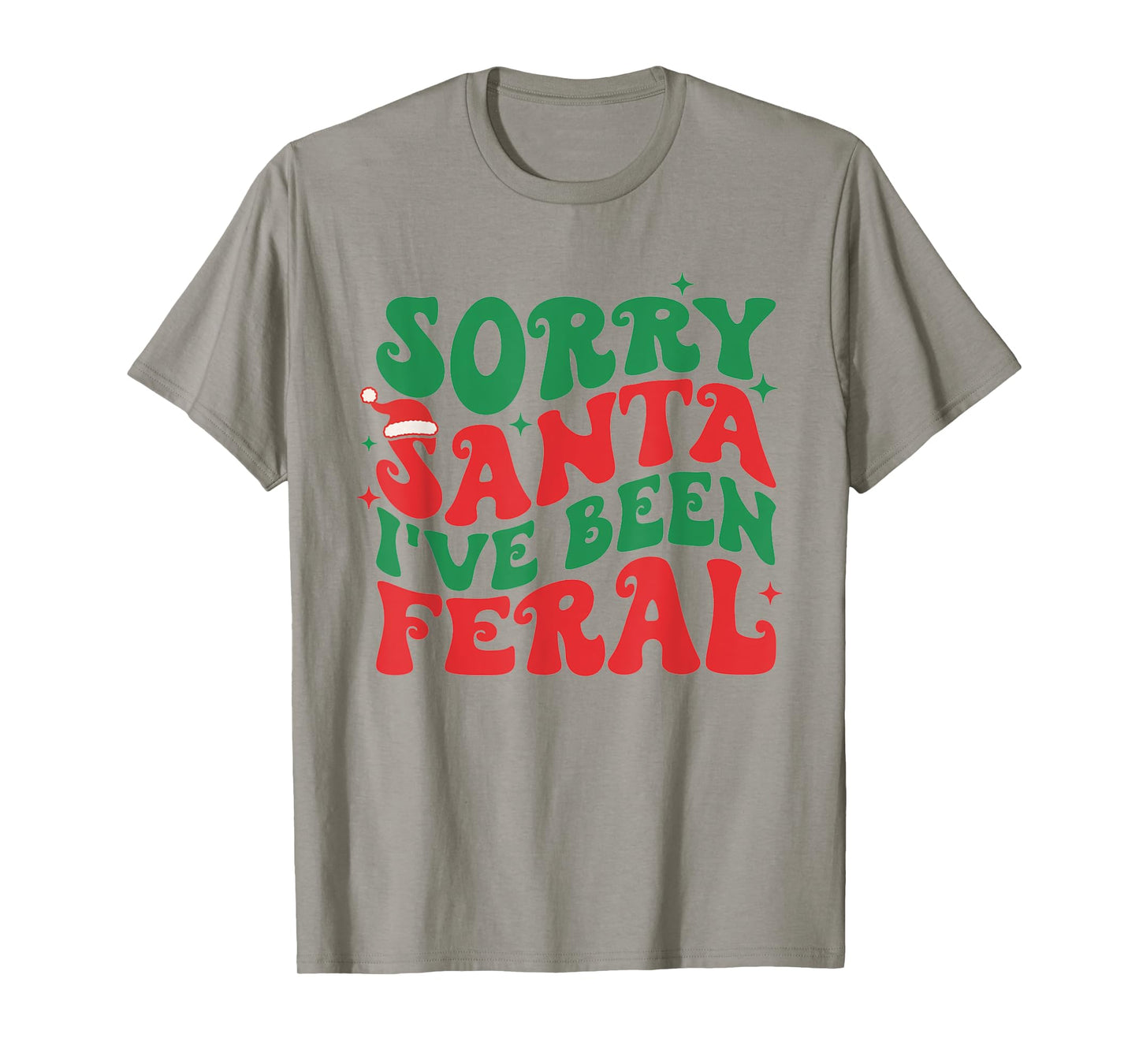 Sorry Santa I've Been Feral Kid's Christmas Boy Girl Toddler T-Shirt