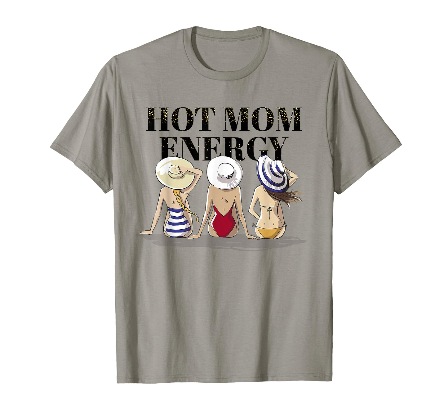 Hot Mom Energy Women Empowerment T-Shirt