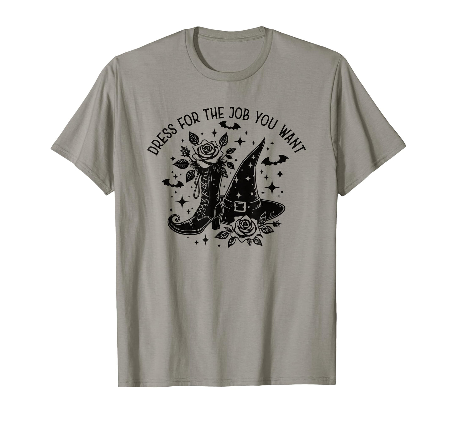 Dress for The Job You Want Halloween Witch T-Shirt