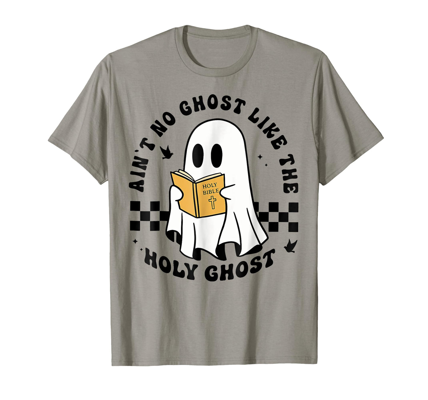 Ain't No Ghost Like The Holy Ghost, Christian Halloween T-Shirt