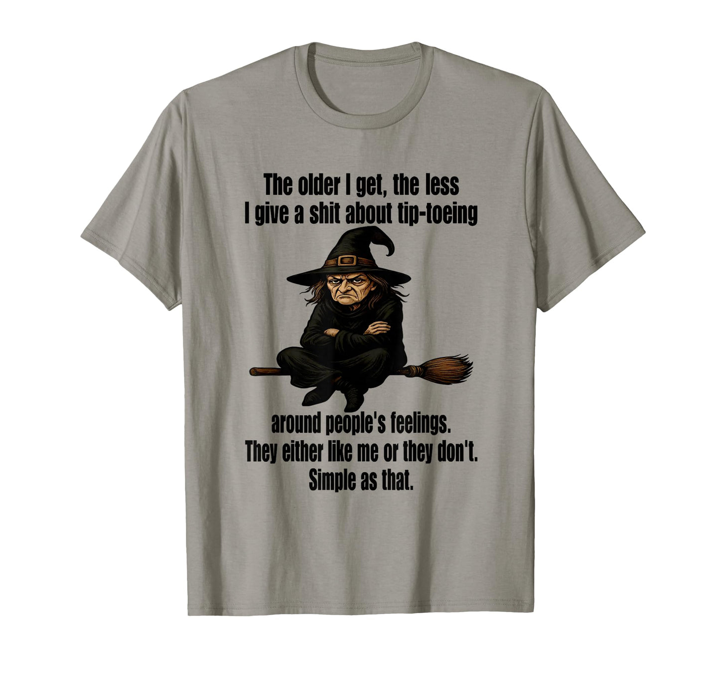 Witch The Older I Get The Less I Give A Shit About T-Shirt