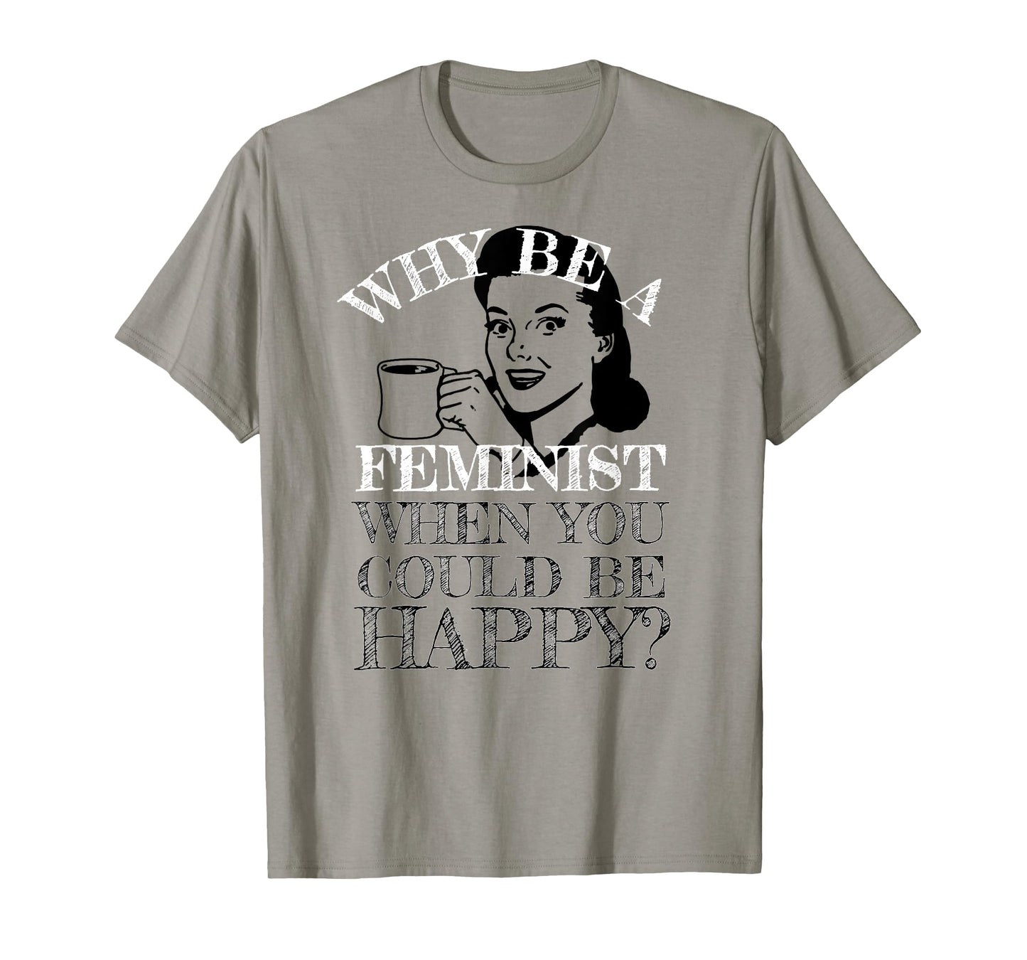 Funny Anti-Feminism Tees Retro Not A Feminist Humor Design T-Shirt