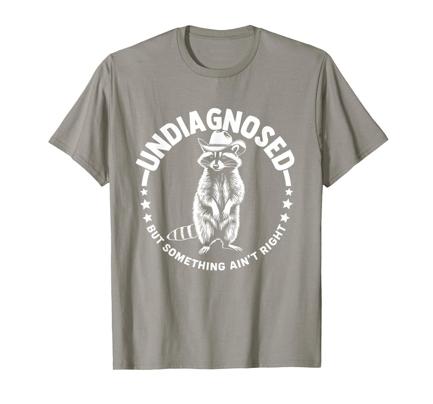 Undiagnosed But Something Ain't Right Funny Western Raccoon T-Shirt