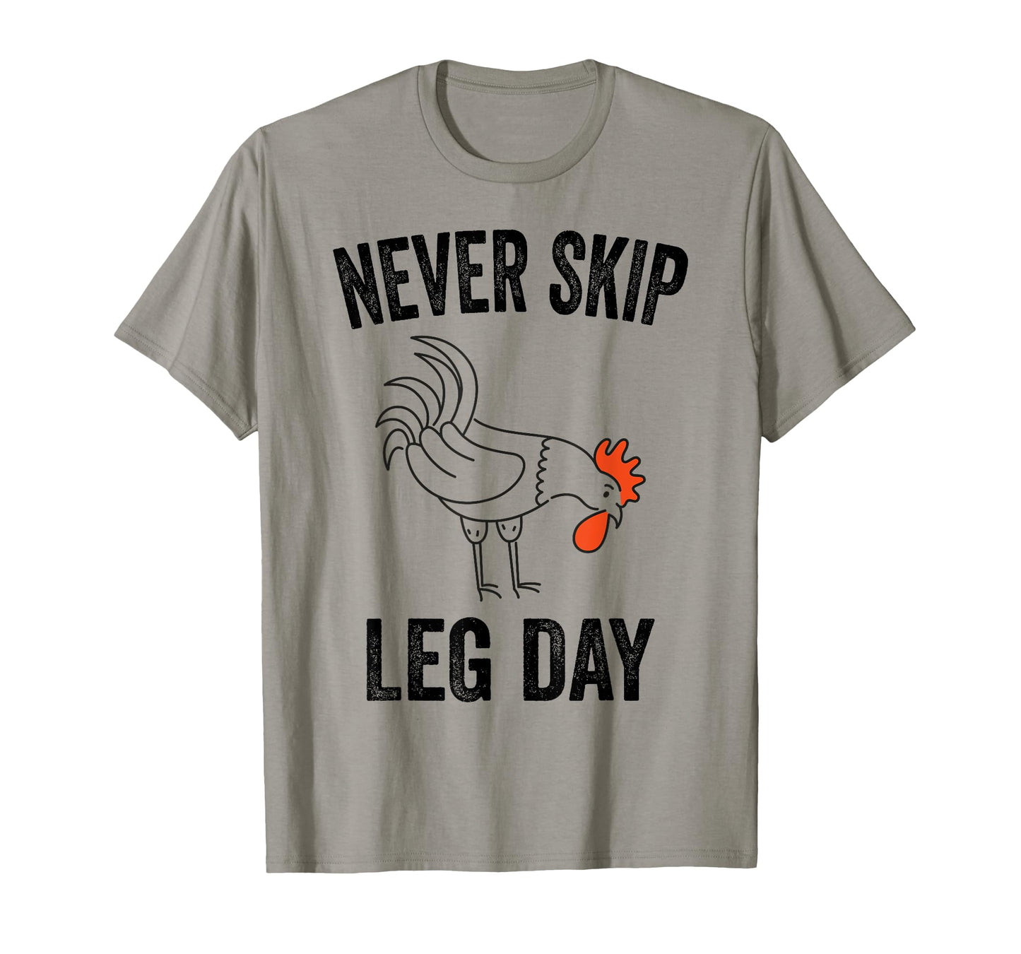 Never Skip Leg Day Funny Gym Workout Legs Muscles Chicken T-Shirt